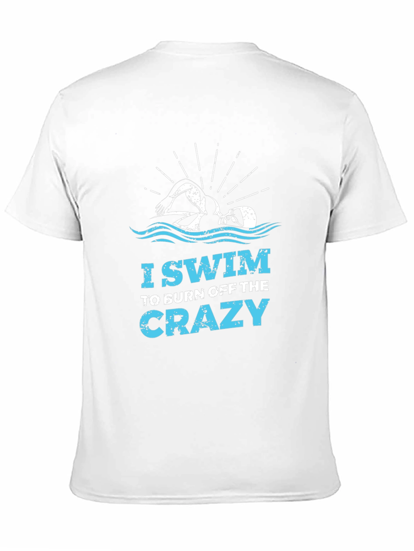 I Swim to Burn Off the Crazy Graphic Tee