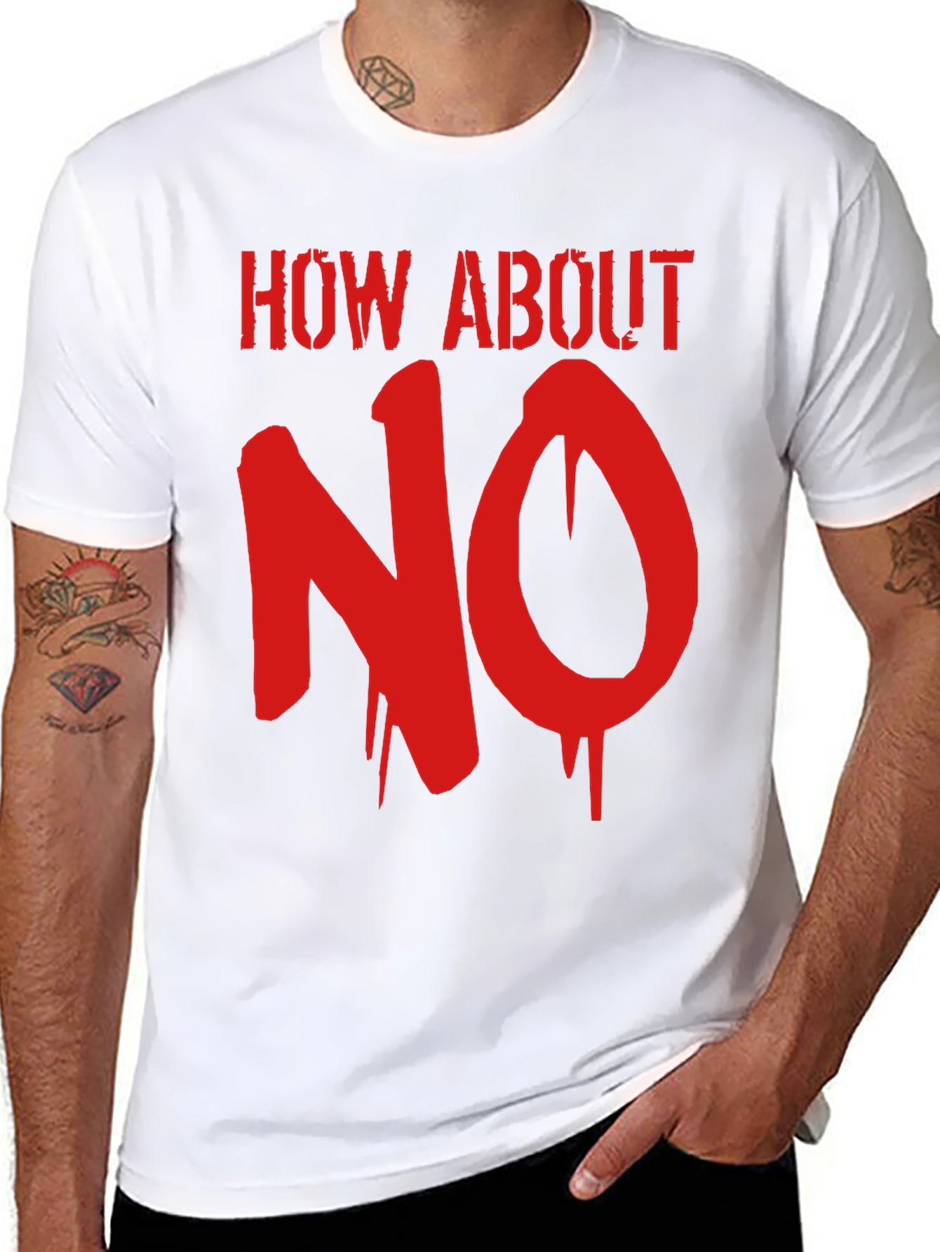 How About No Graphic Tee - Bold Slogan T-Shirt