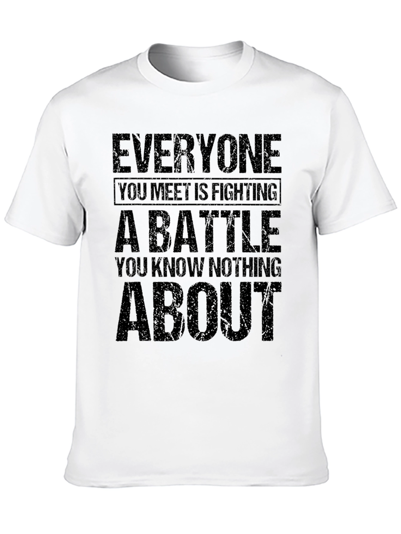 Mens Graphic Tee - Everyone Fights a Battle