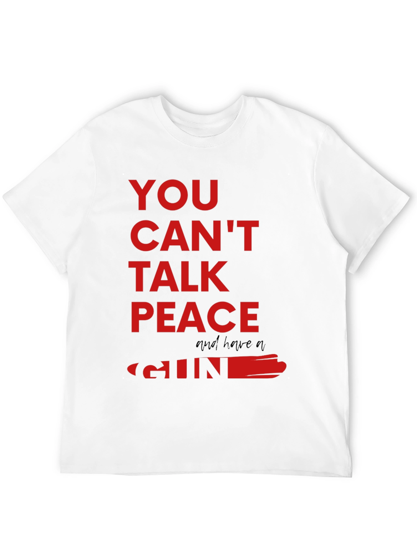 You Cant Talk Peace Gun Graphic Tee