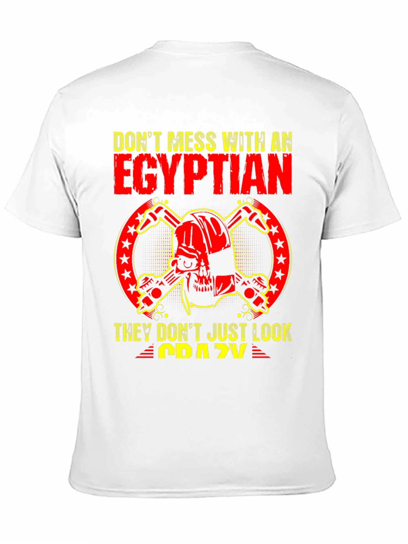 Egyptian Graphic T-Shirt: Dont Mess With Crazy!