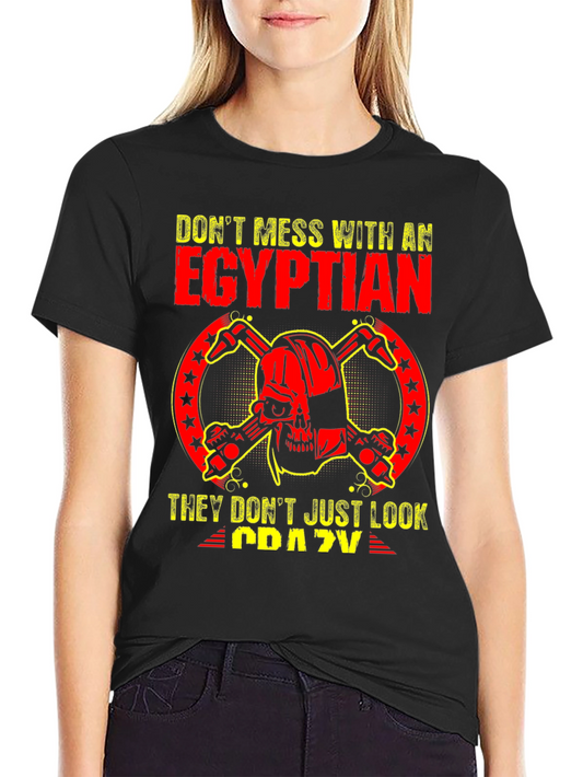 Egyptian Graphic T-Shirt: Dont Mess With Crazy!