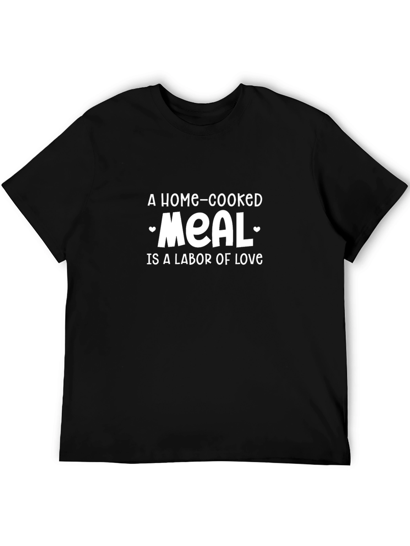 Home-Cooked Meal Labor of Love Black T-Shirt