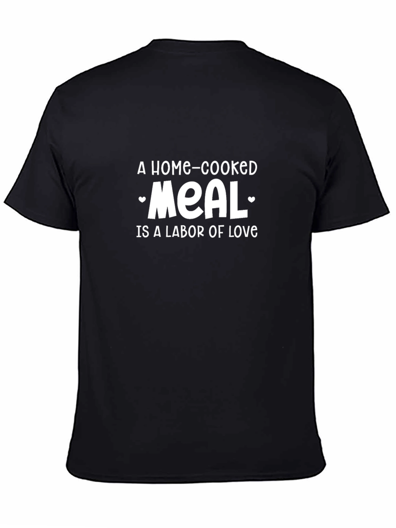 Home-Cooked Meal Labor of Love Black T-Shirt