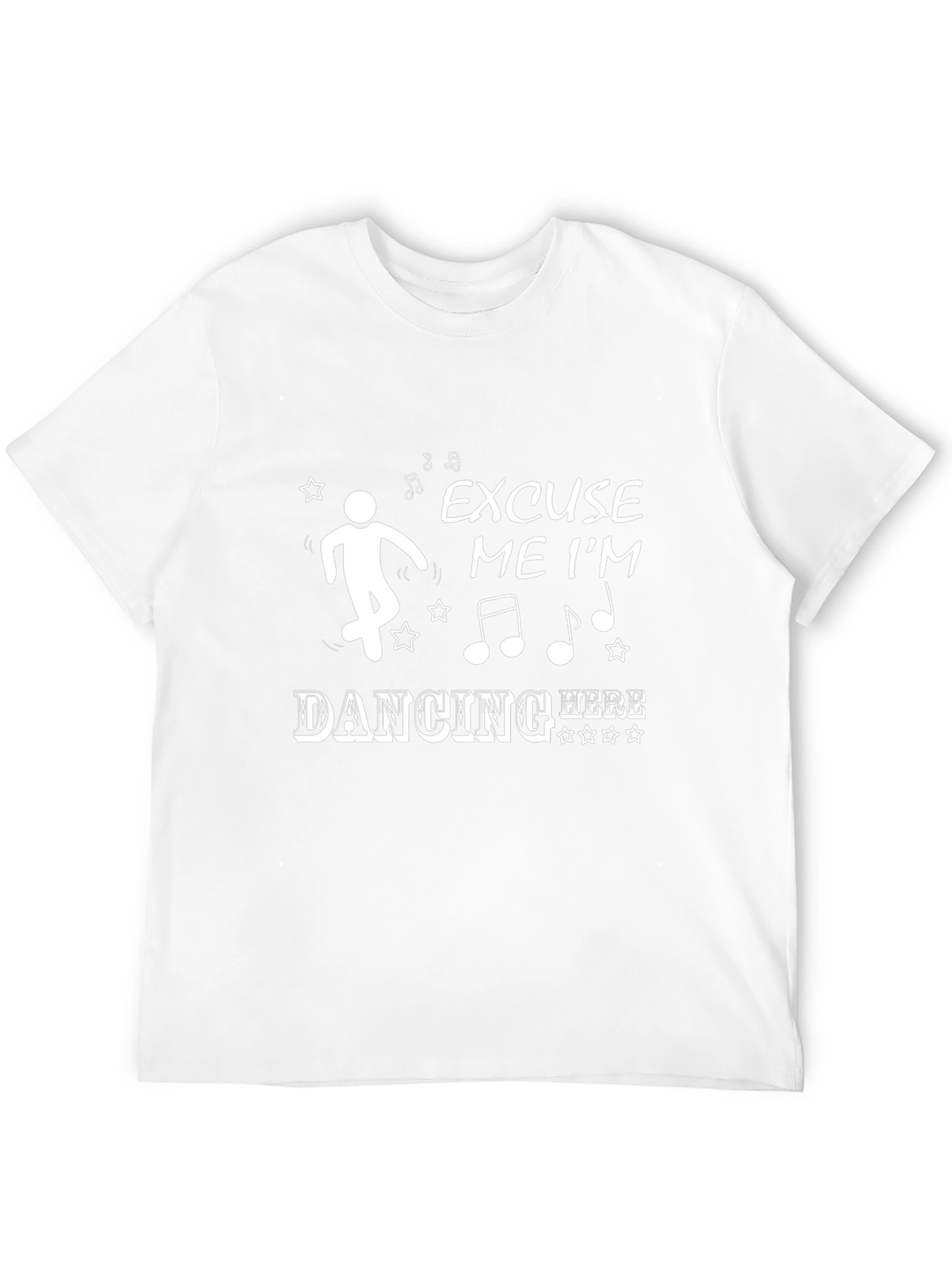 Excuse Me Im Dancing Here T-Shirt