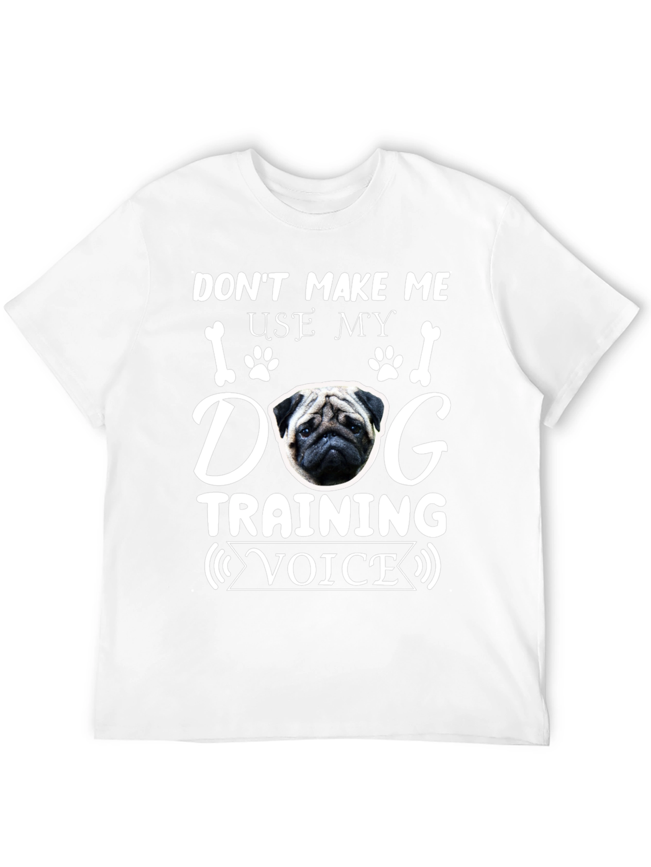 Dog Training Voice T-Shirt - Pug Graphic Tee