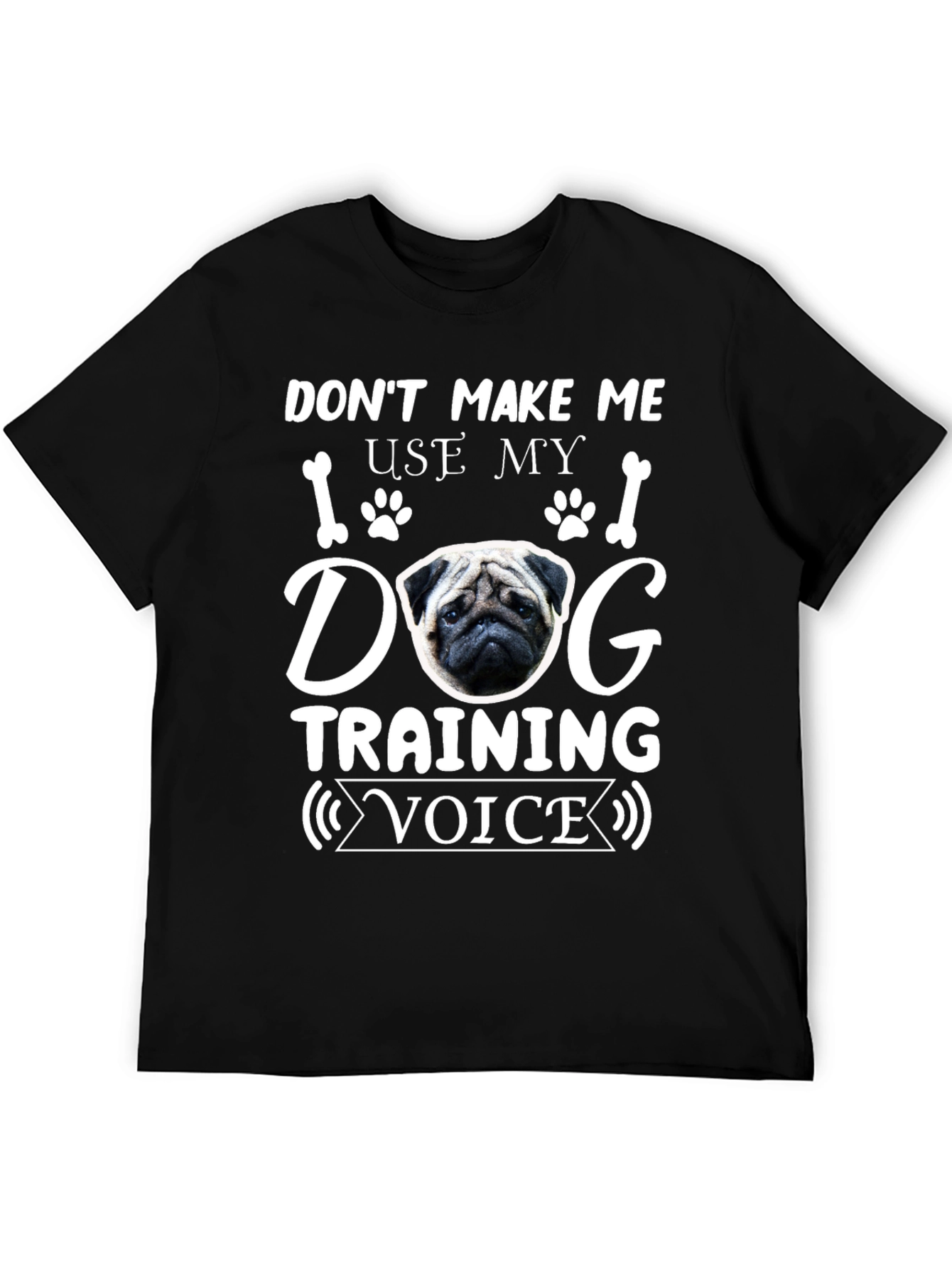 Dog Training Voice T-Shirt - Pug Graphic Tee