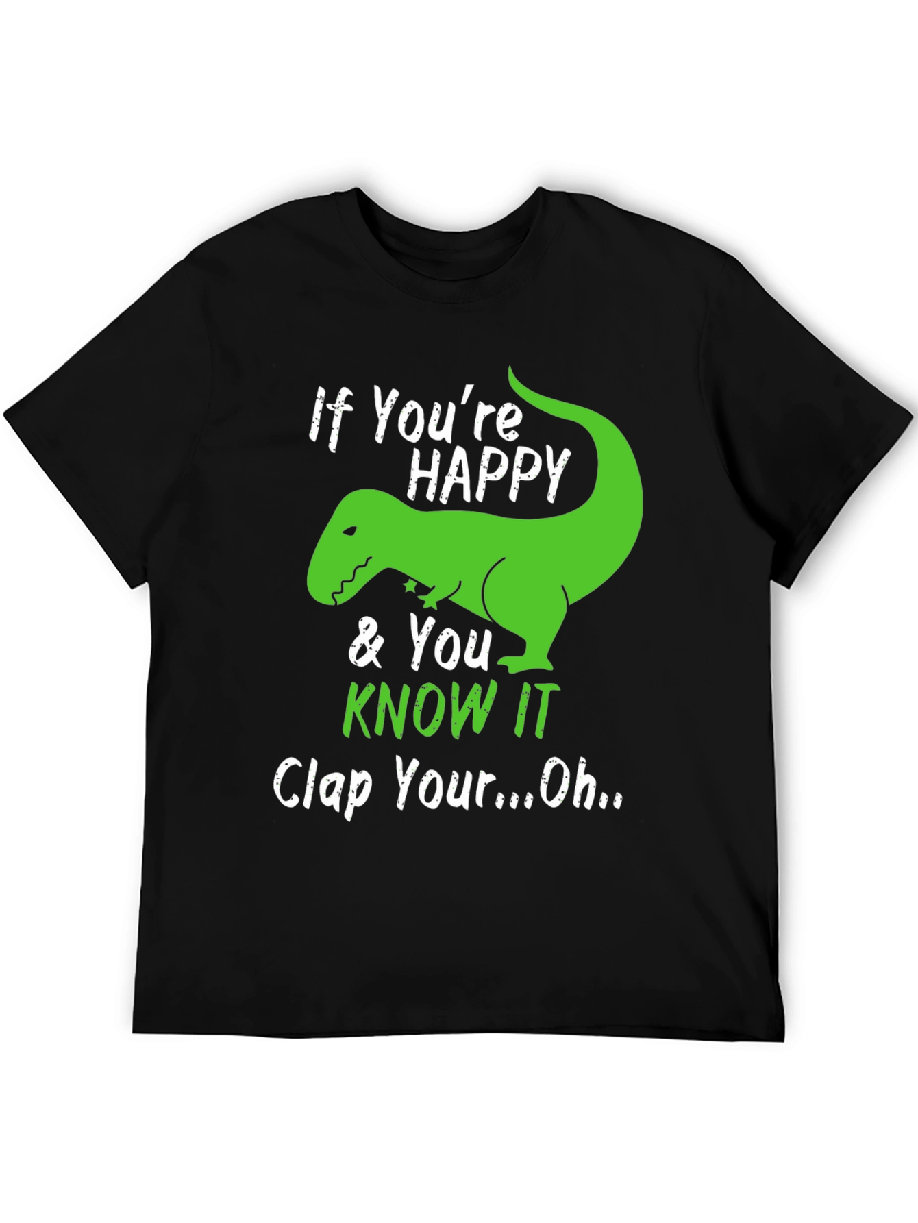 If Youre Happy T-Rex T-Shirt