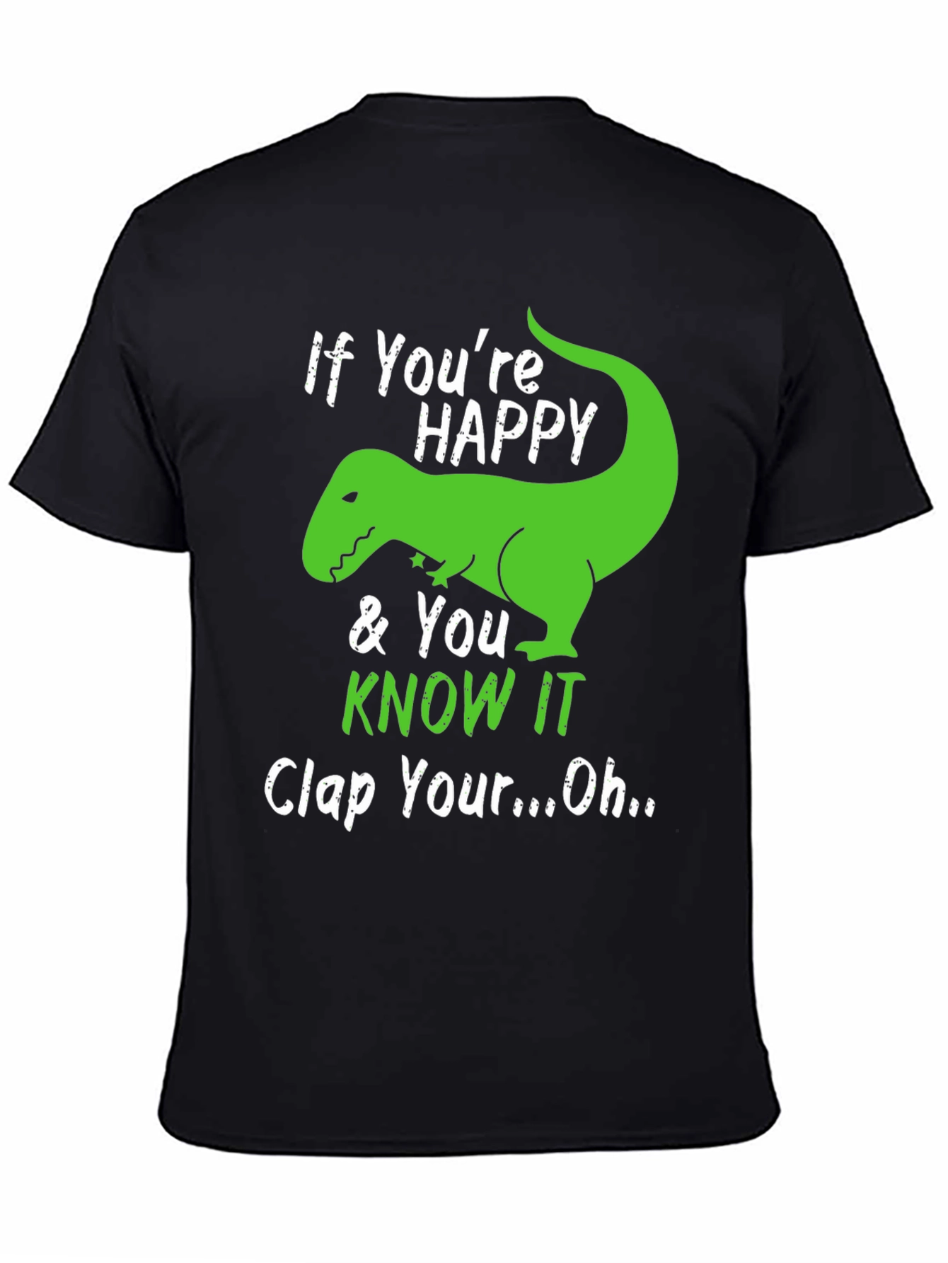 If Youre Happy T-Rex T-Shirt