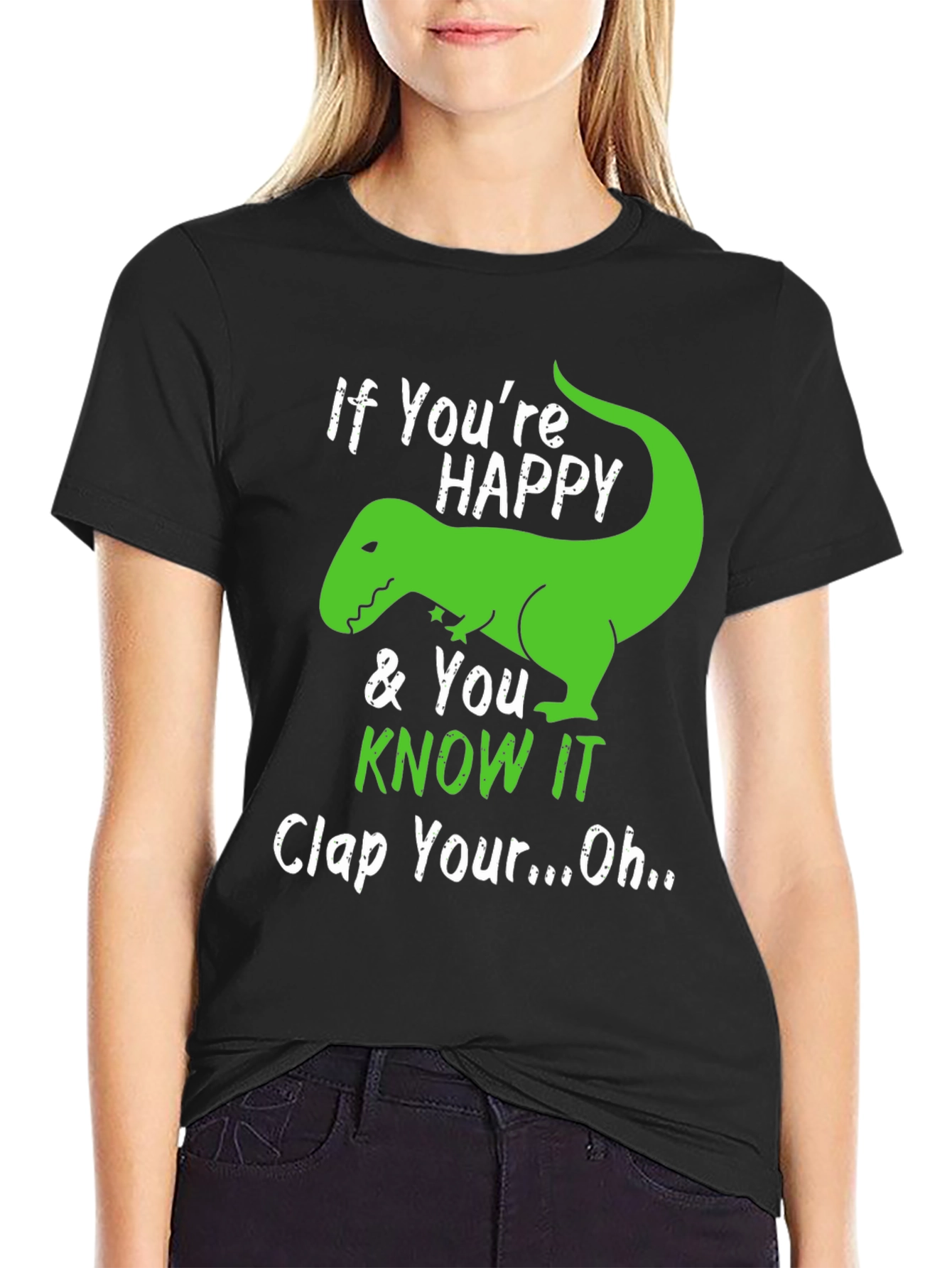 If Youre Happy T-Rex T-Shirt