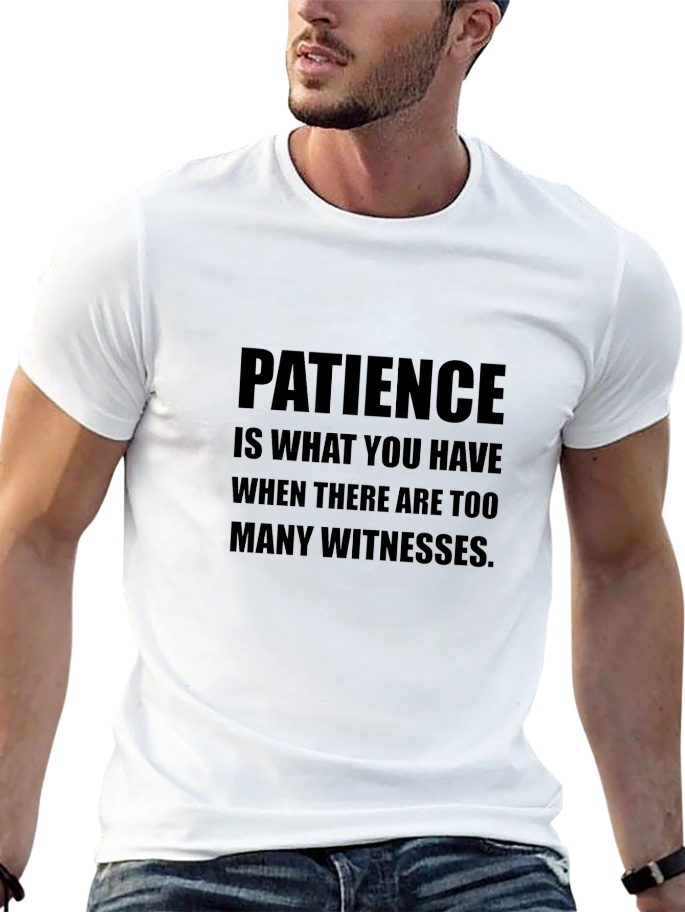 Patience T-Shirt Sarcastic Humor Tee