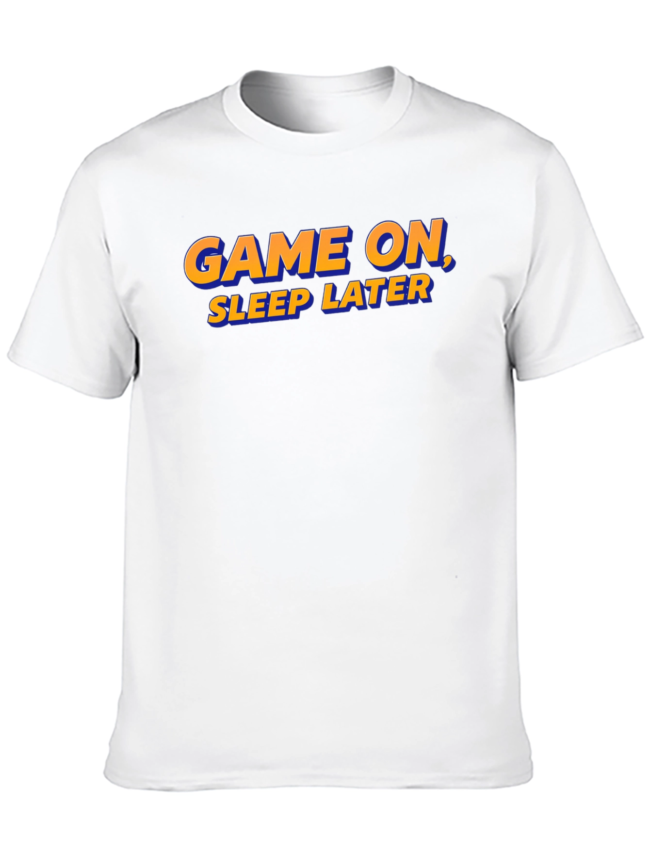 Game On Sleep Later T-Shirt - Gamer Apparel