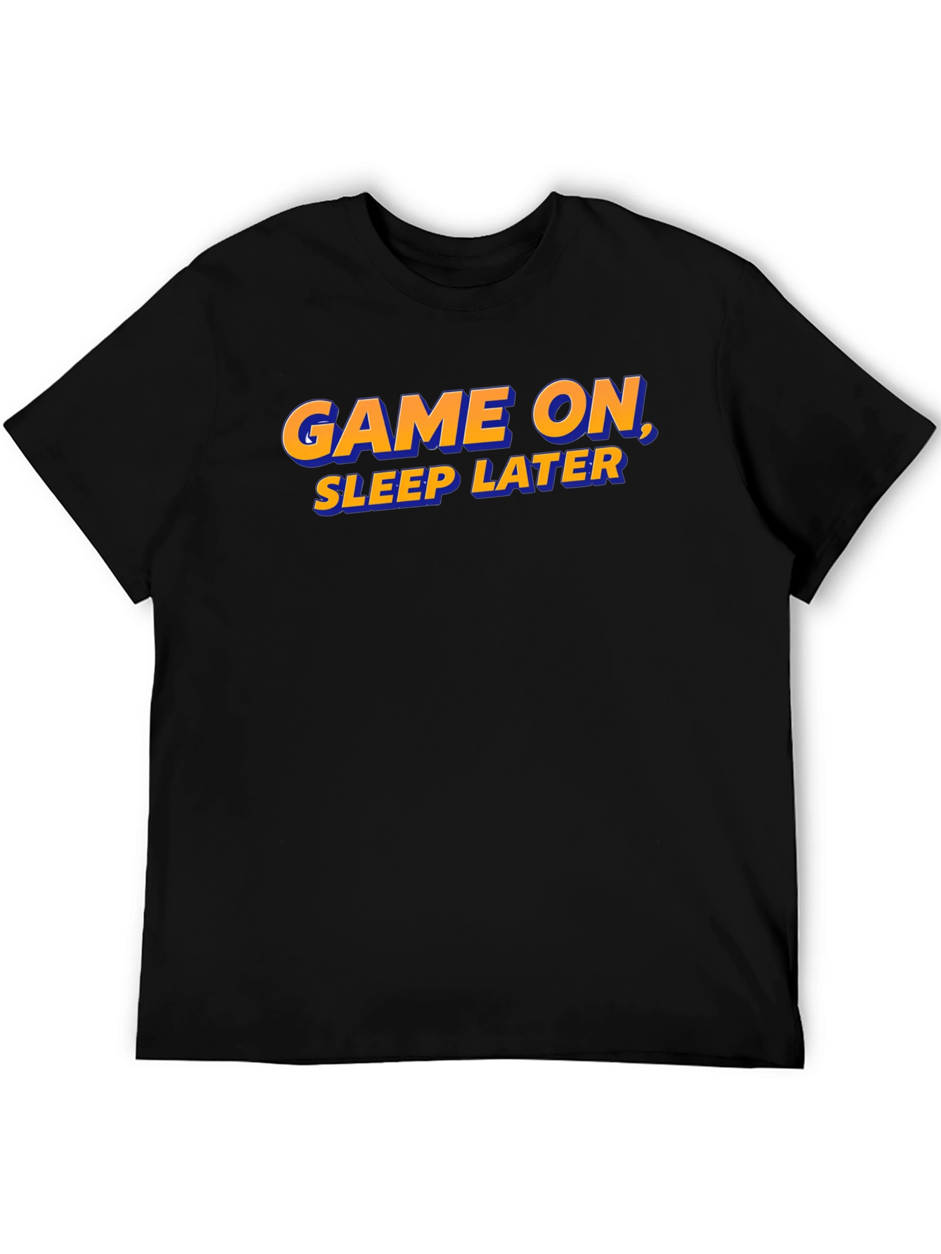 Game On Sleep Later T-Shirt - Gamer Apparel