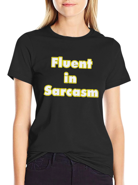 Fluent in Sarcasm Funny Graphic Tee