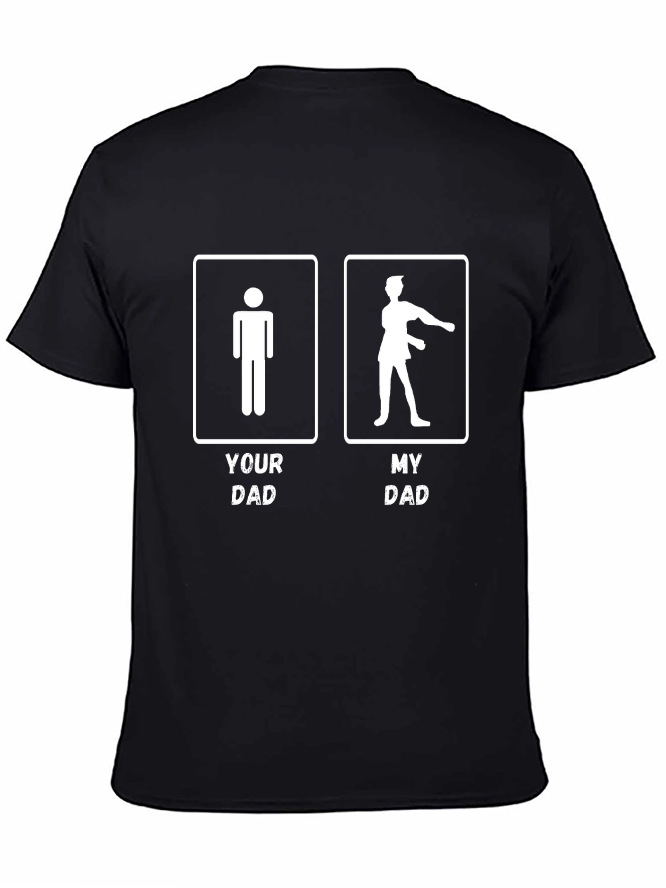 Funny Dad T-Shirt - Your Dad vs My Dad