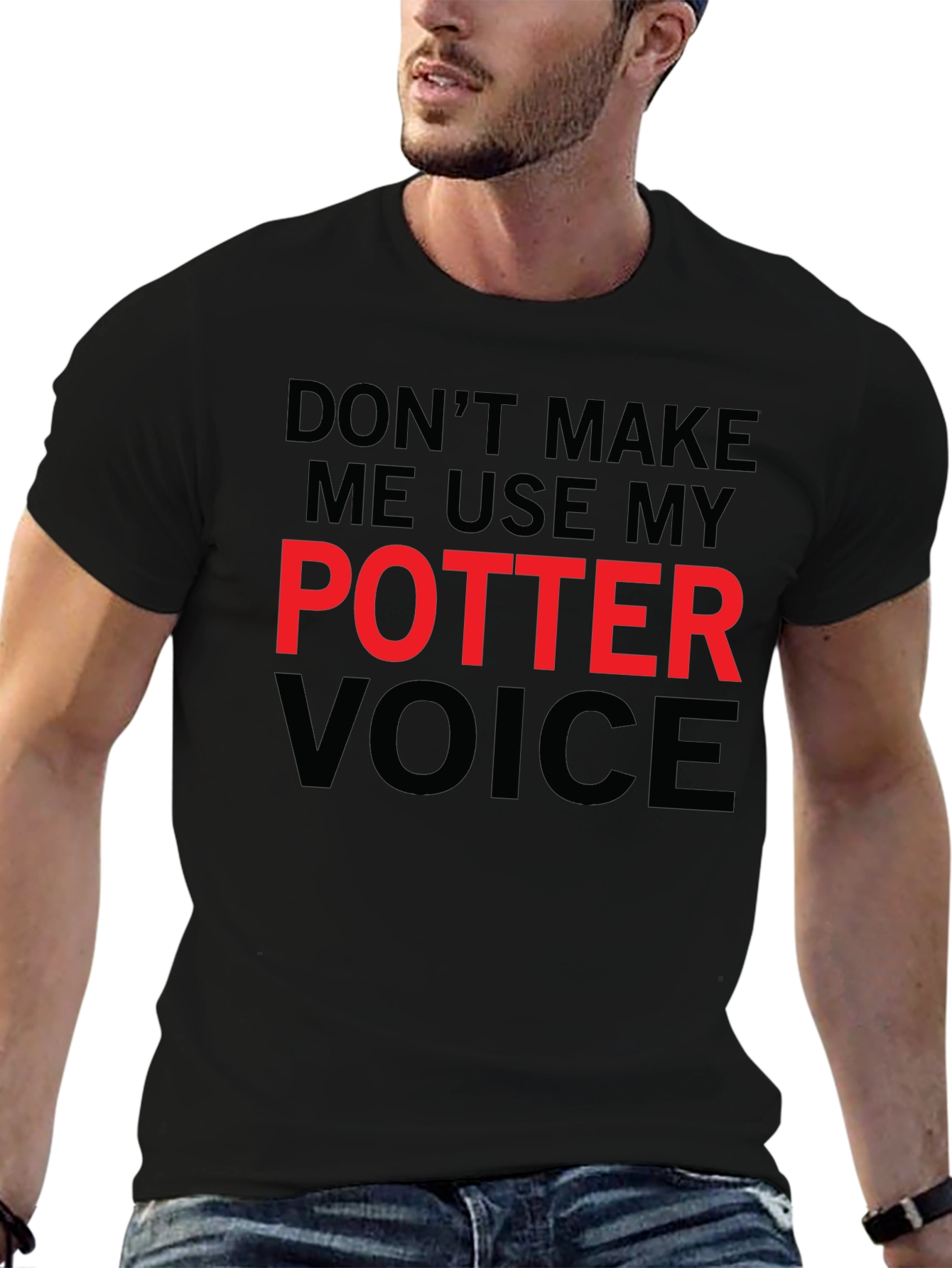 Dont Make Me Use My Potter Voice T-Shirt