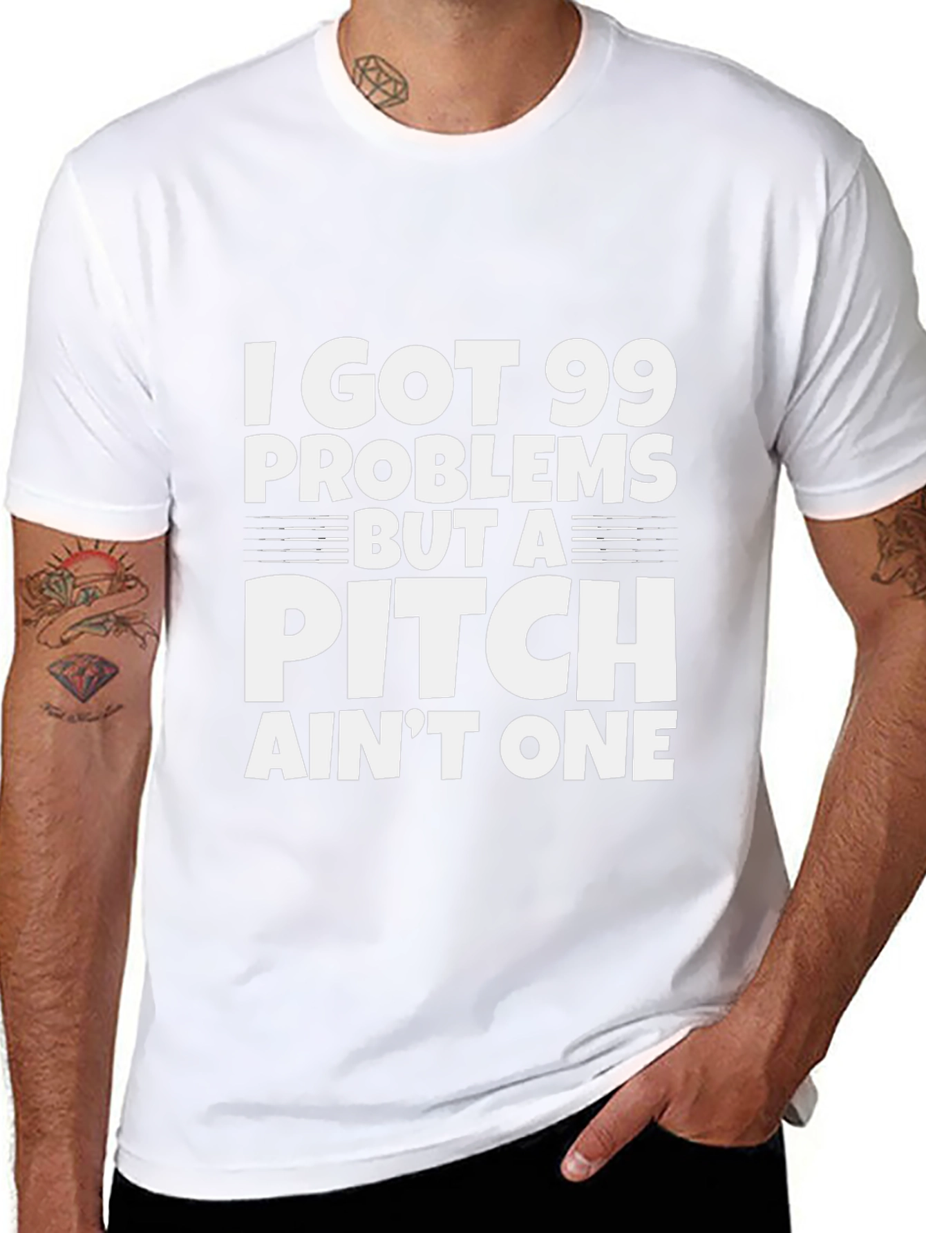 99 Problems But a Pitch Aint One T-Shirt
