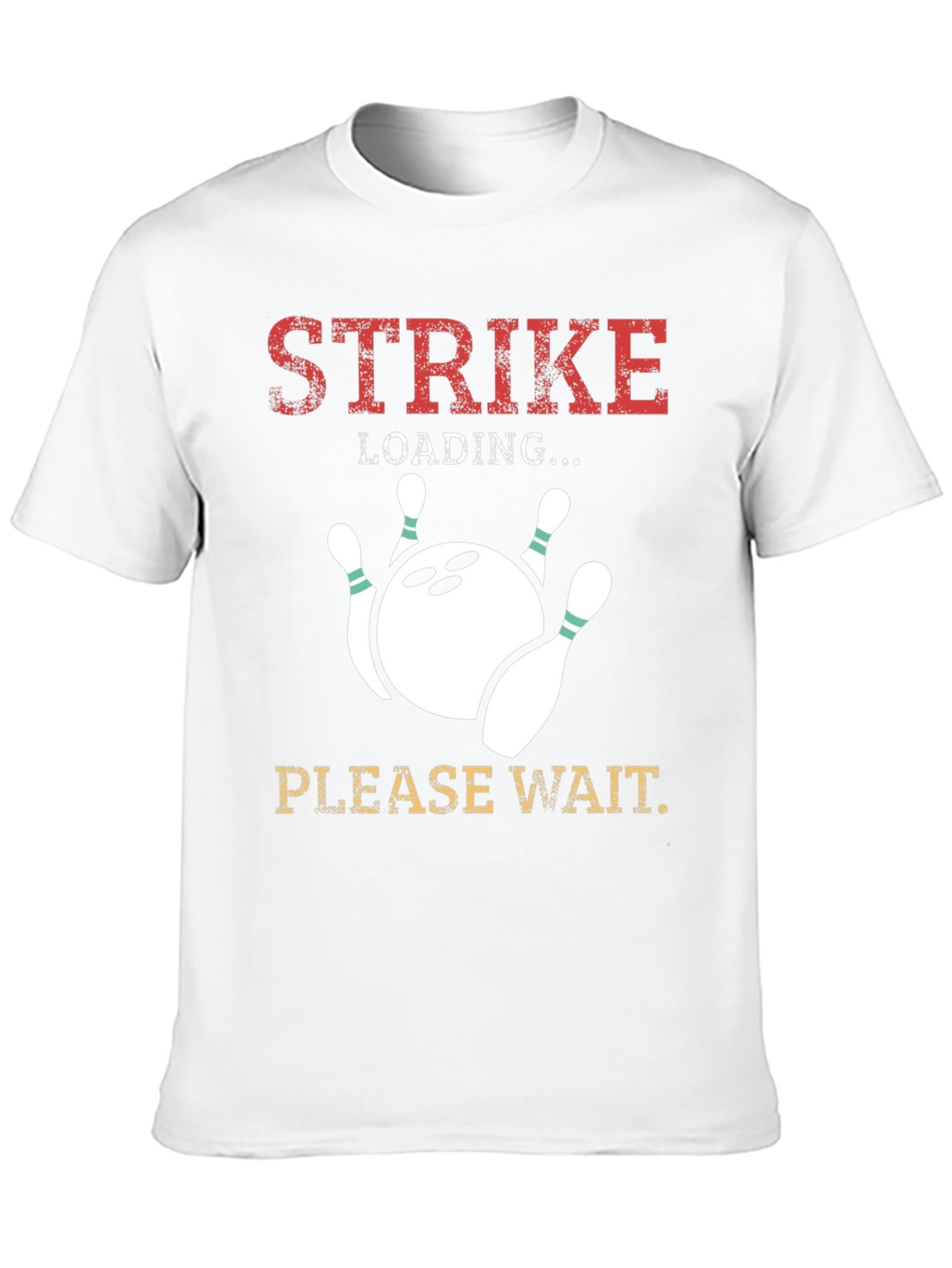 Strike Loading Please Wait Bowling T-Shirt
