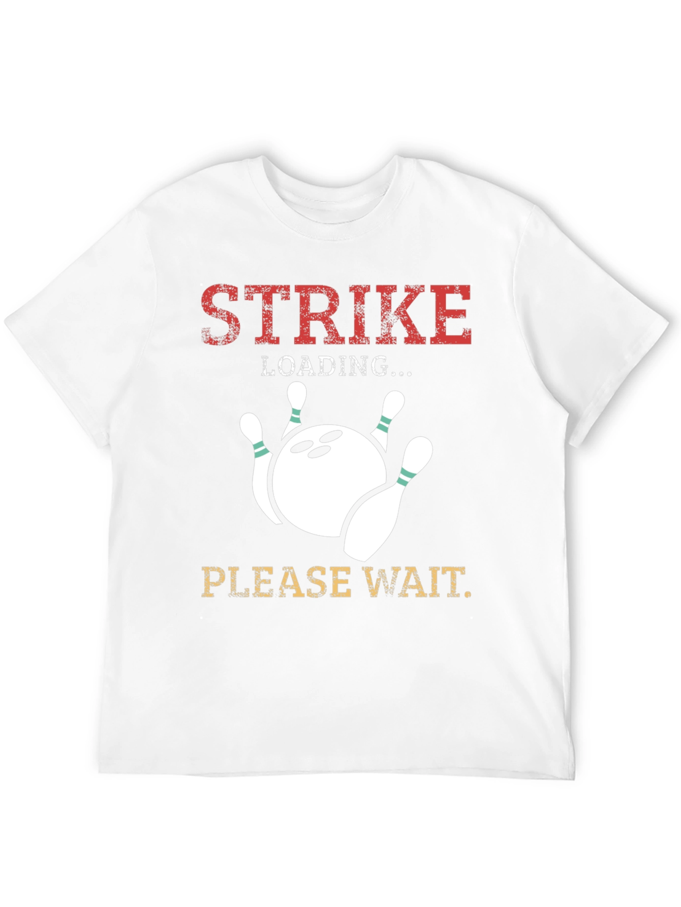 Strike Loading Please Wait Bowling T-Shirt
