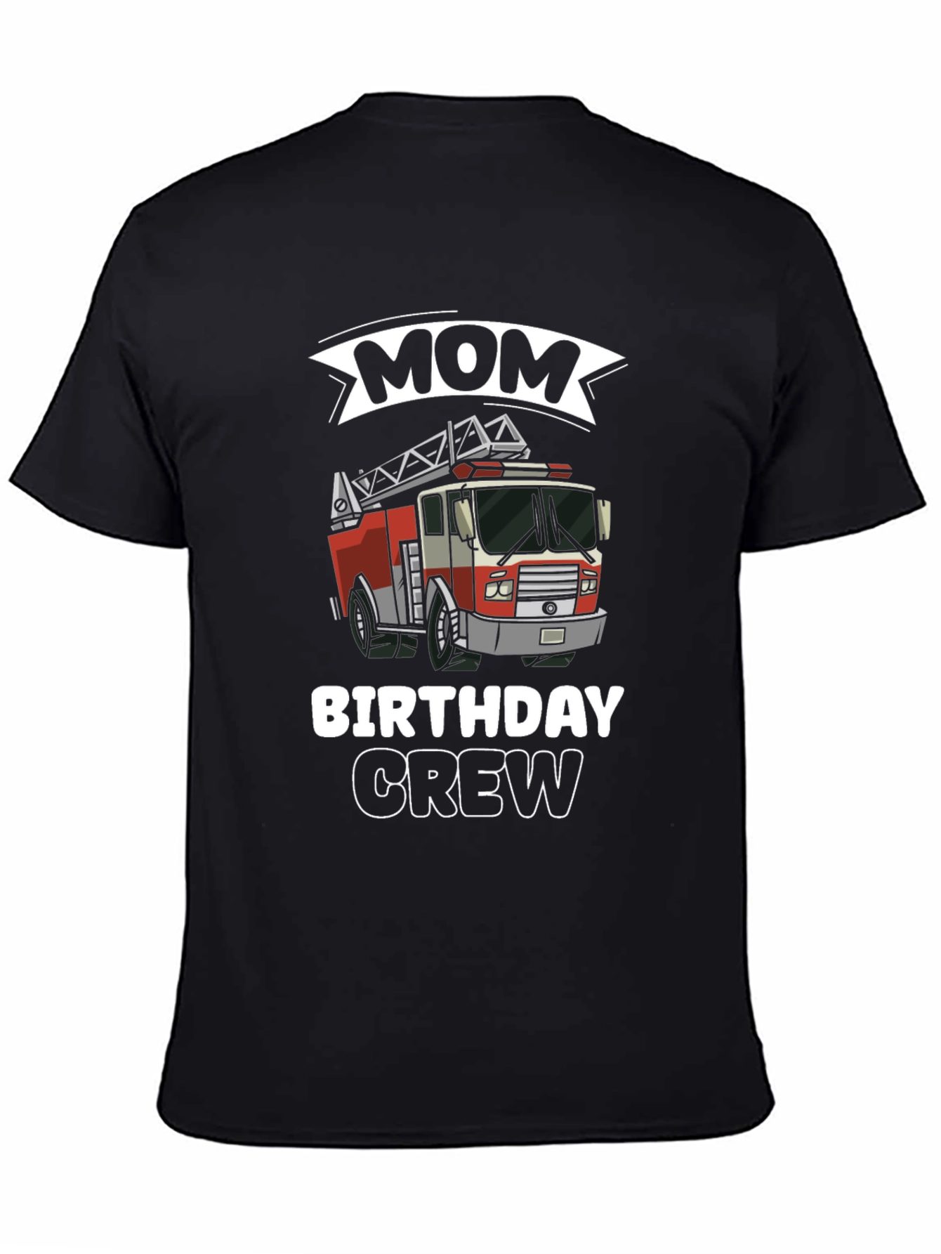 Mom Birthday Crew Firetruck T-Shirt