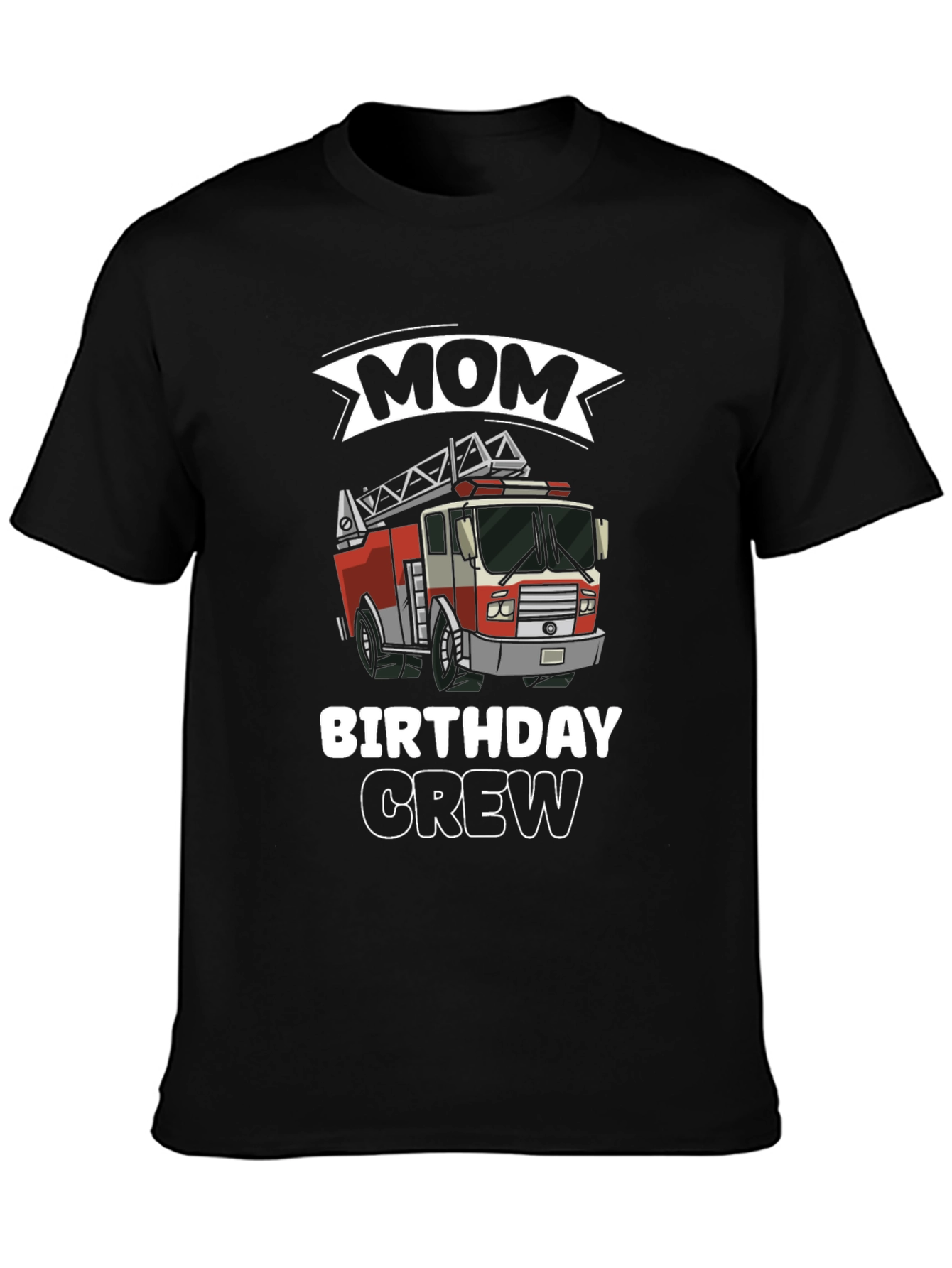 Mom Birthday Crew Firetruck T-Shirt
