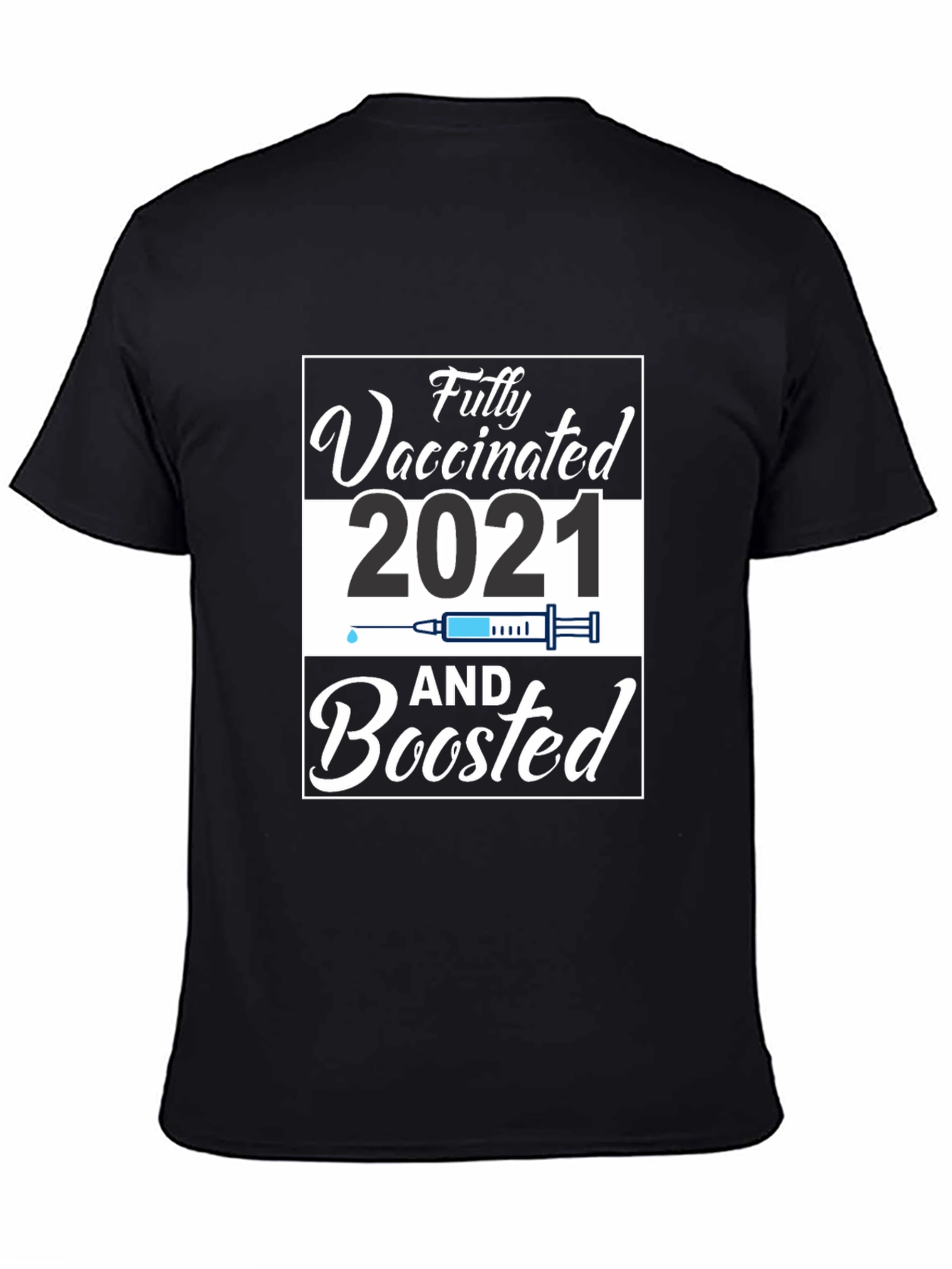 Fully Vaccinated and Boosted 2021 T-Shirt