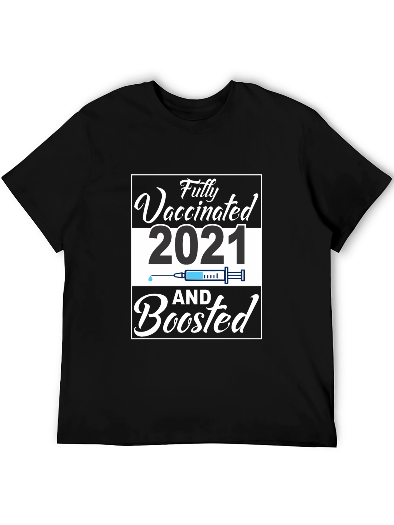 Fully Vaccinated and Boosted 2021 T-Shirt