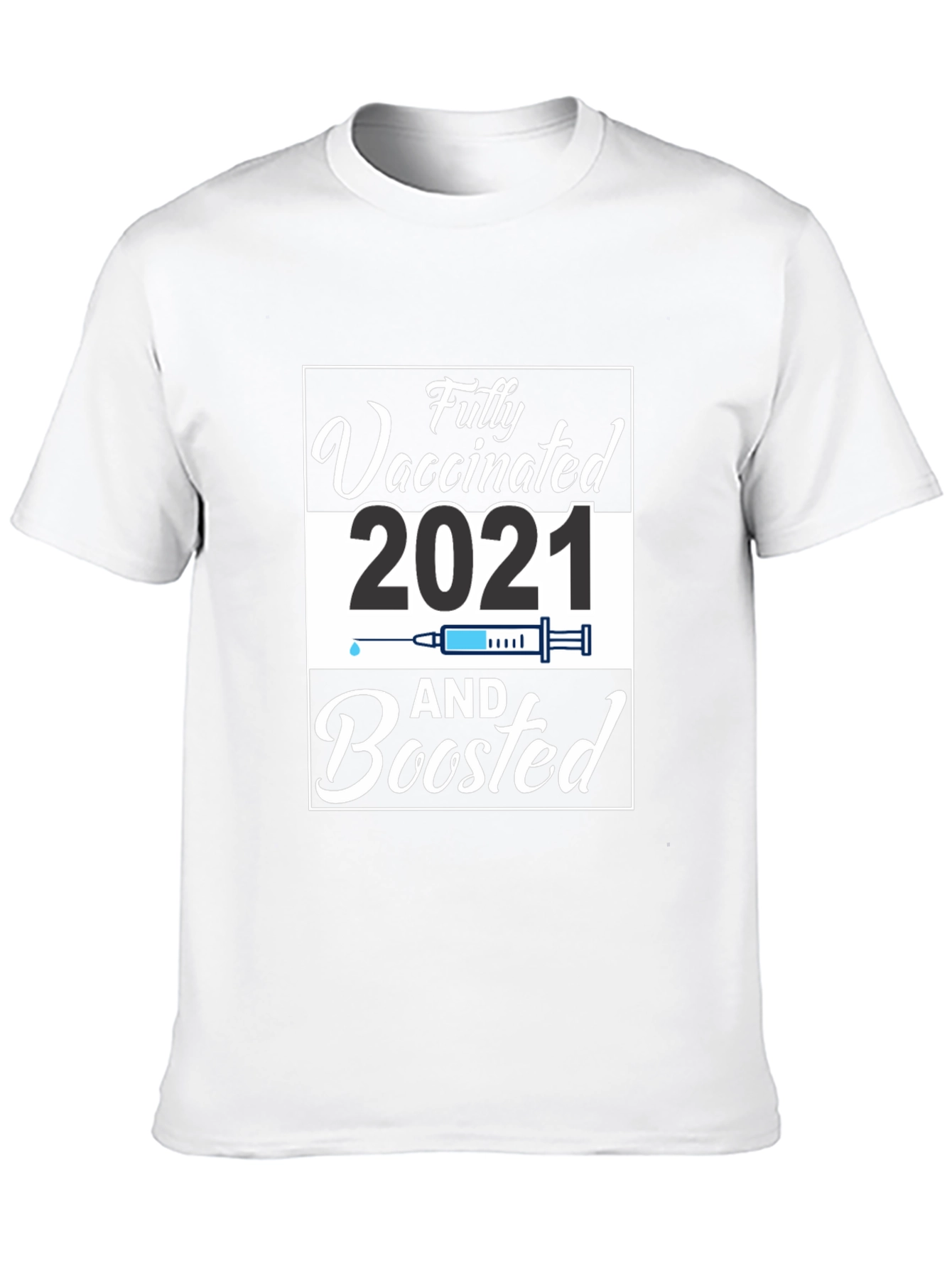 Fully Vaccinated and Boosted 2021 T-Shirt