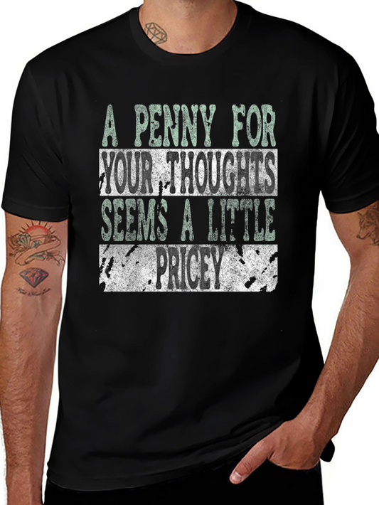 Funny Graphic T-Shirt: A Penny For Your Thoughts