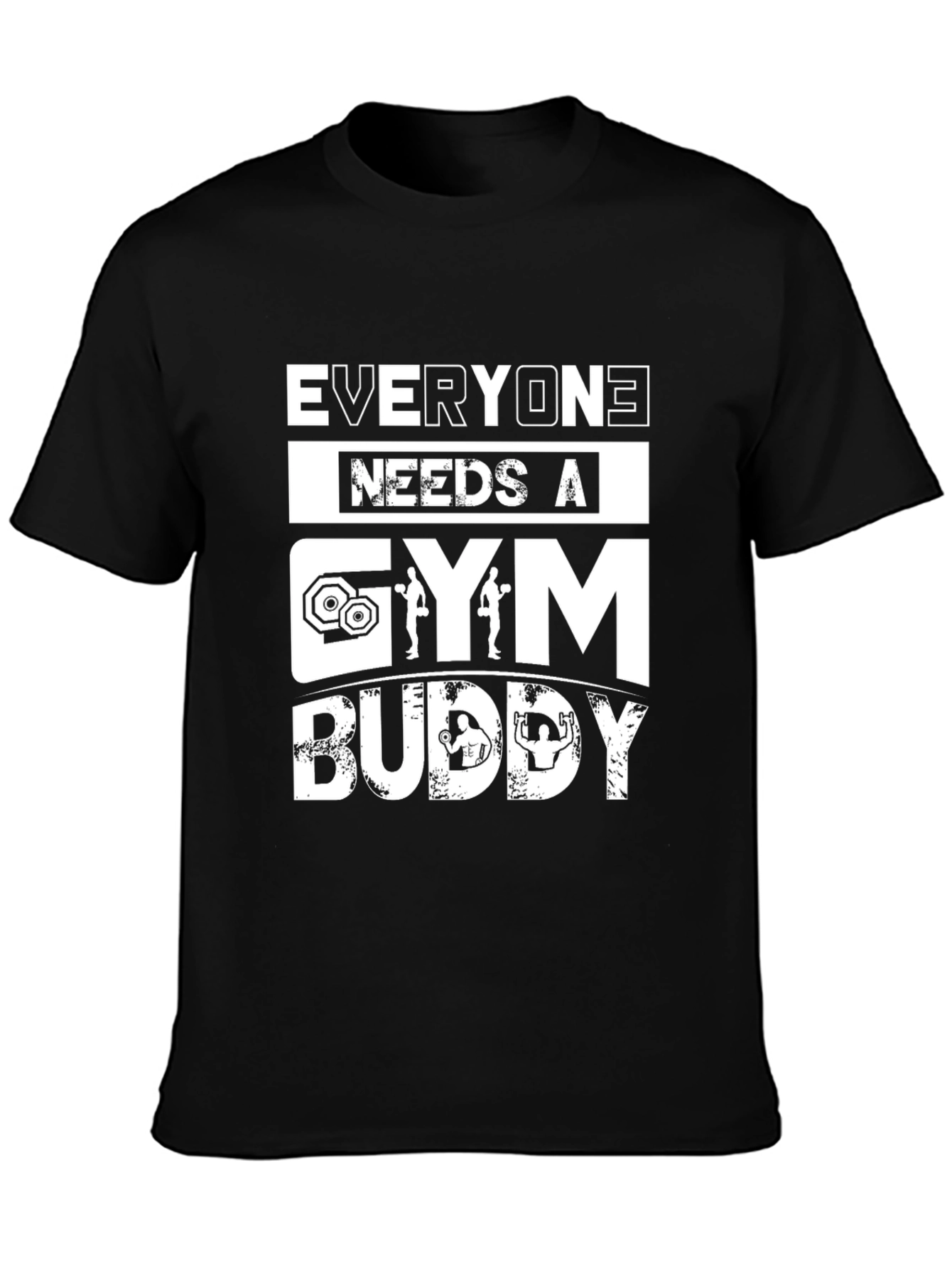 Everyone Needs a Gym Buddy Graphic Tee