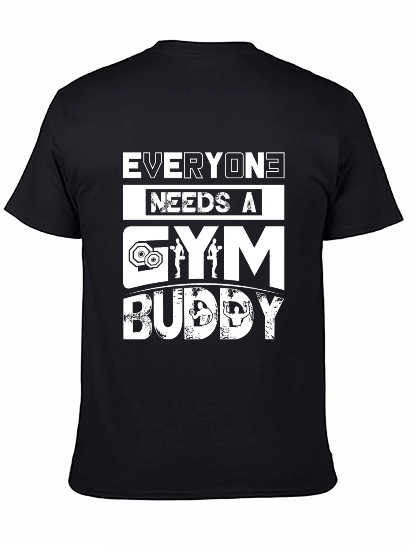 Everyone Needs a Gym Buddy Graphic Tee