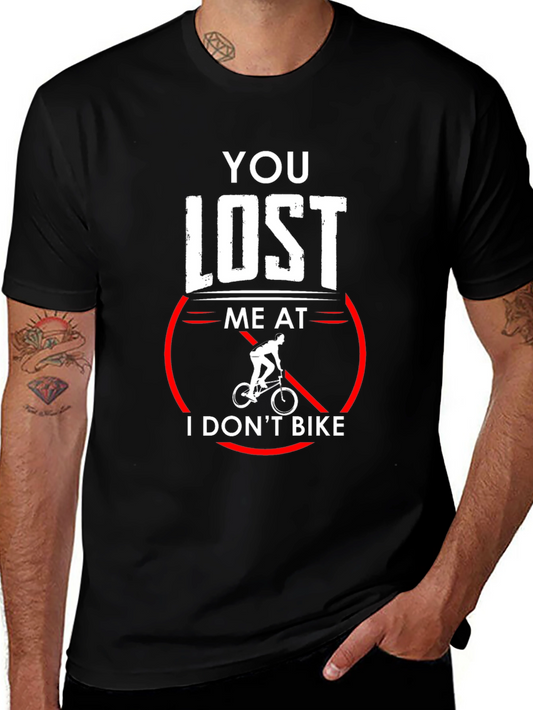 Funny Biking T-Shirt - You Lost Me at I Dont Bike