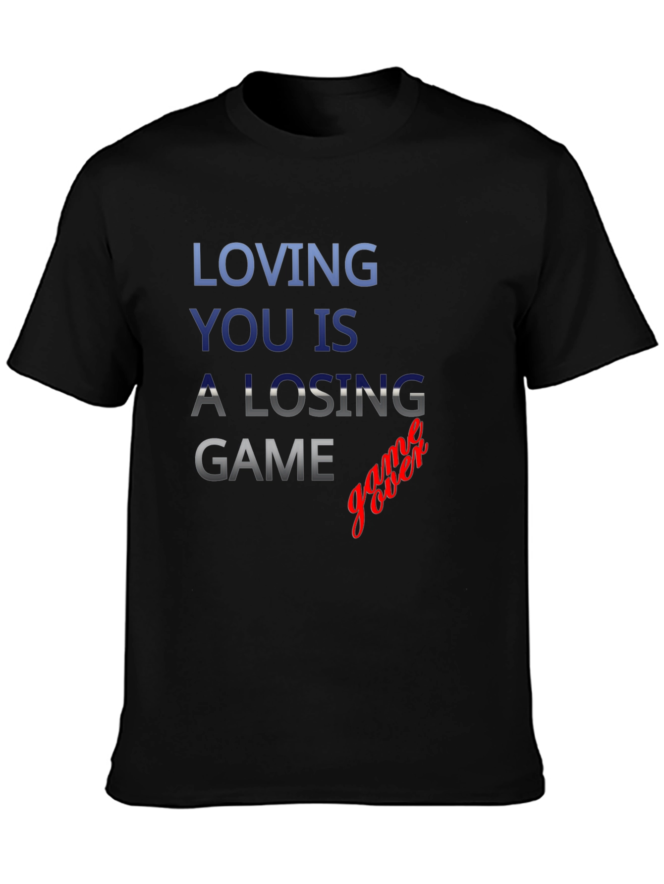 Loving You is a Losing Game T-Shirt