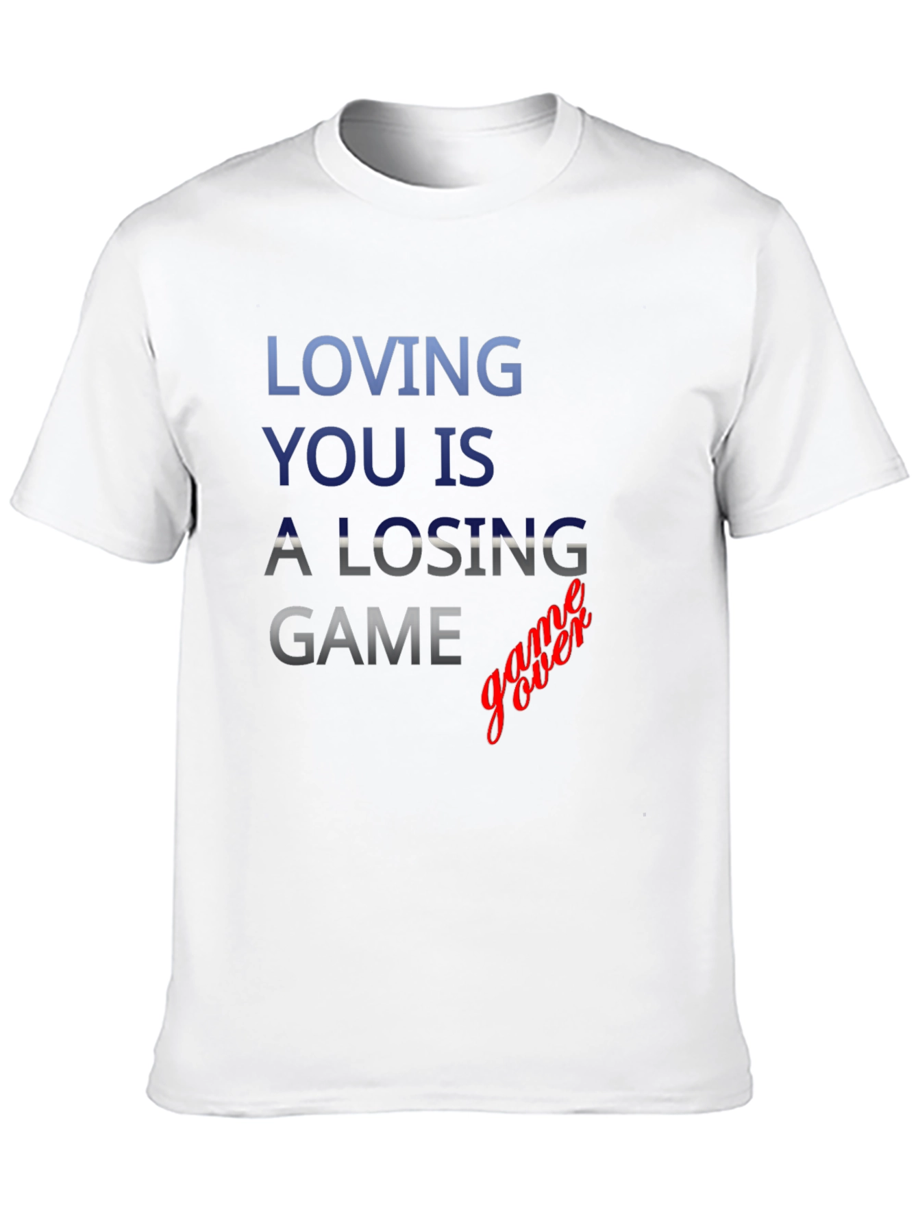 Loving You is a Losing Game T-Shirt