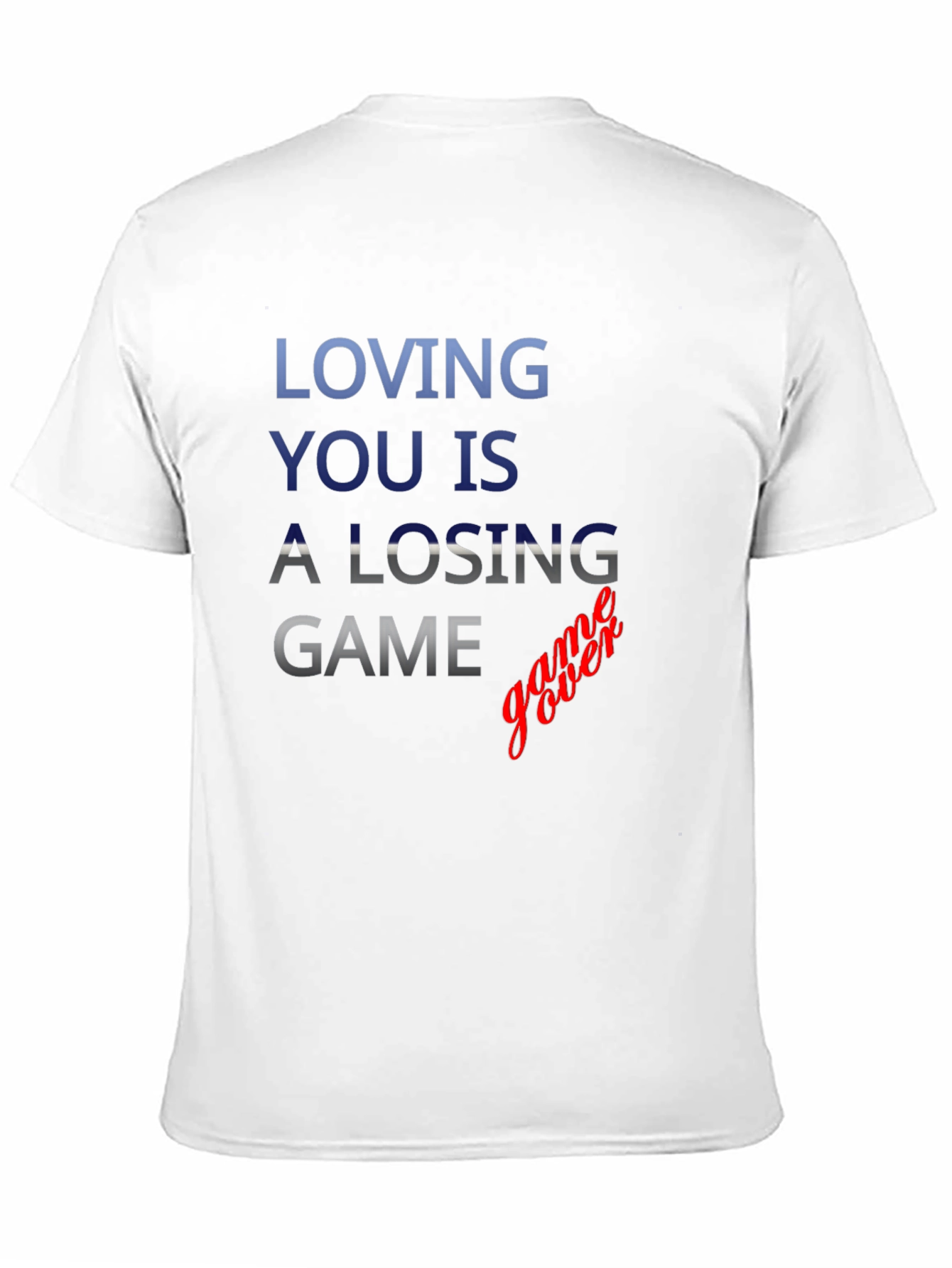 Loving You is a Losing Game T-Shirt