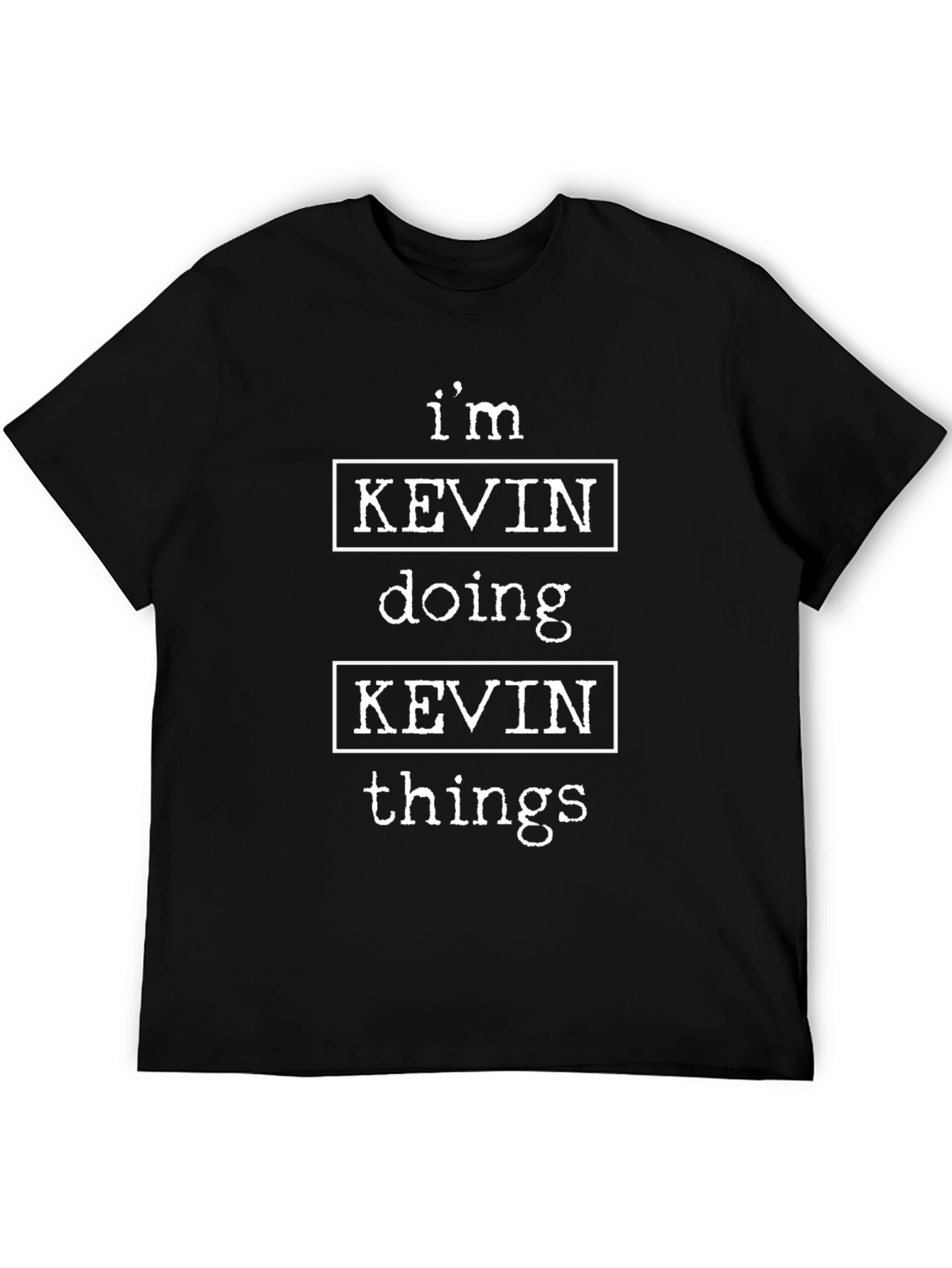 Im Kevin Doing Kevin Things T-Shirt