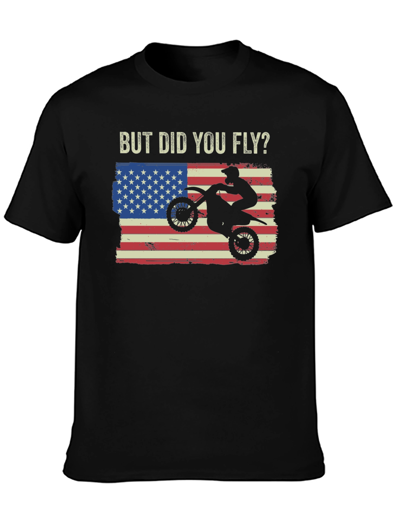 But Did You Fly T-Shirt Motocross USA Flag