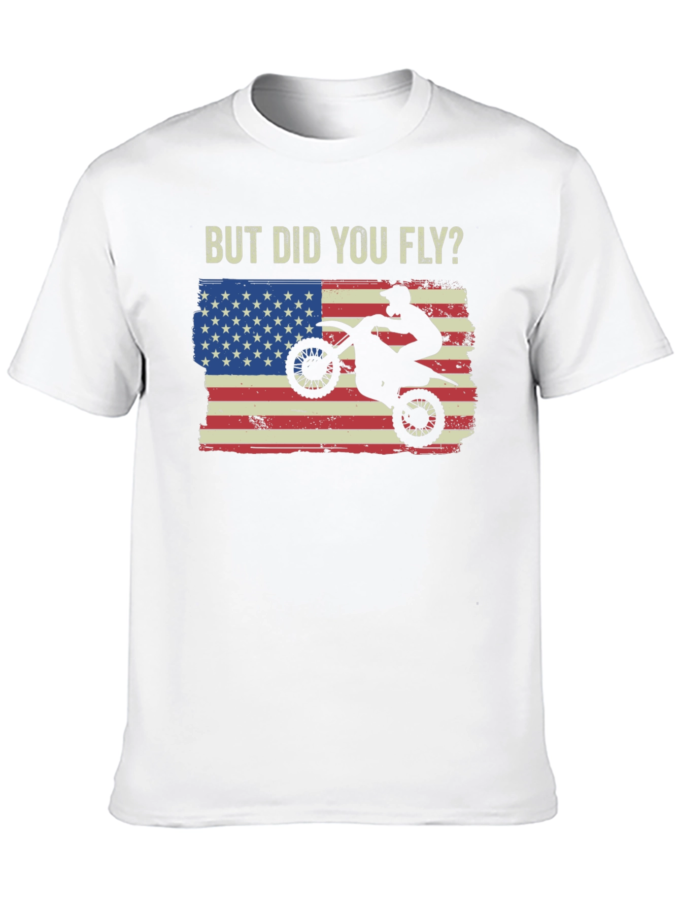But Did You Fly T-Shirt Motocross USA Flag