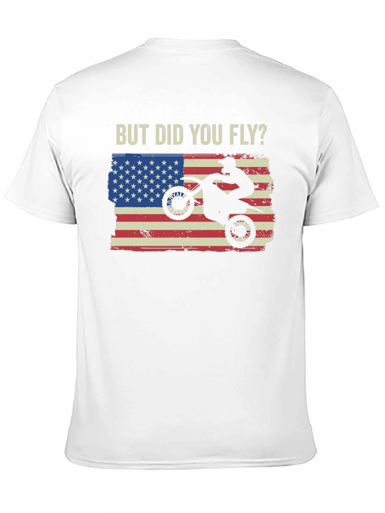 But Did You Fly T-Shirt Motocross USA Flag