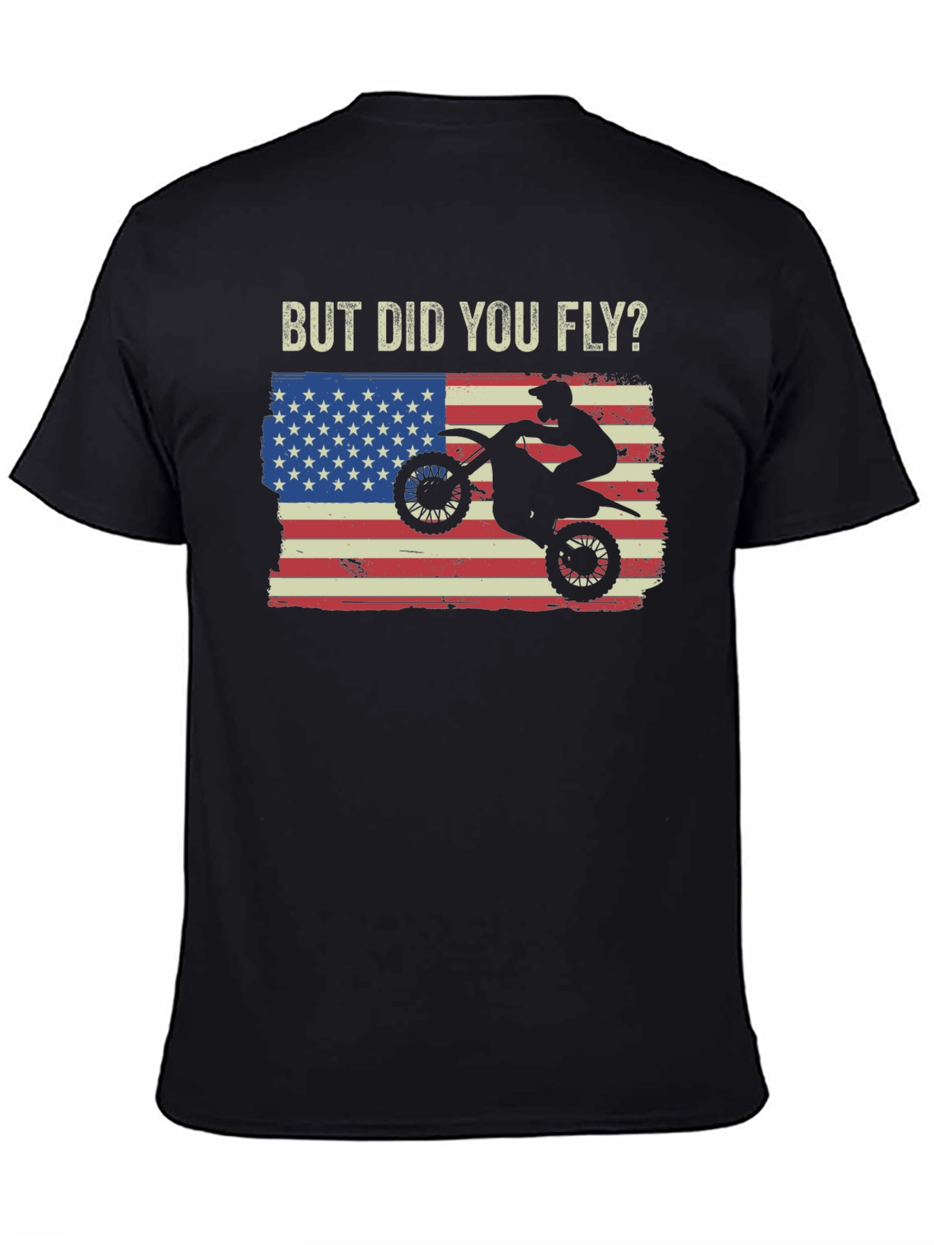 But Did You Fly T-Shirt Motocross USA Flag