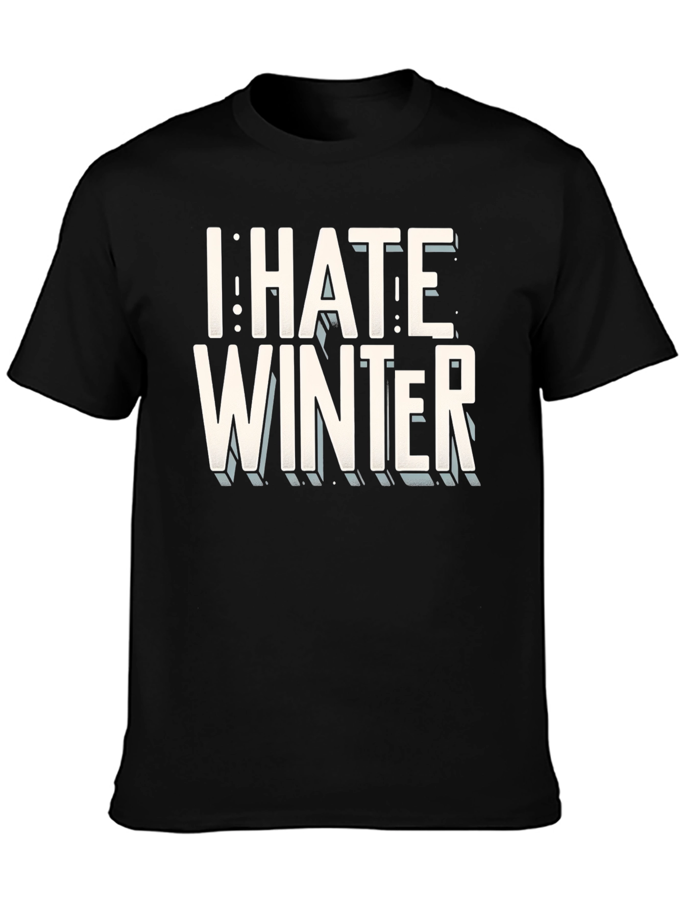 I Hate Winter T-Shirt - Bold Graphic Tee