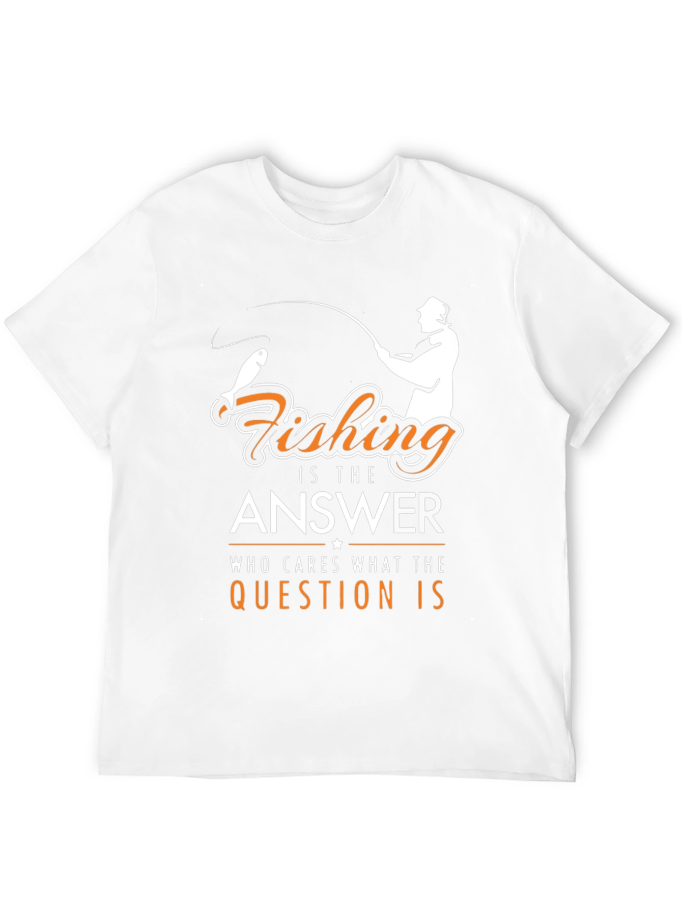 Fishing Is The Answer T-Shirt