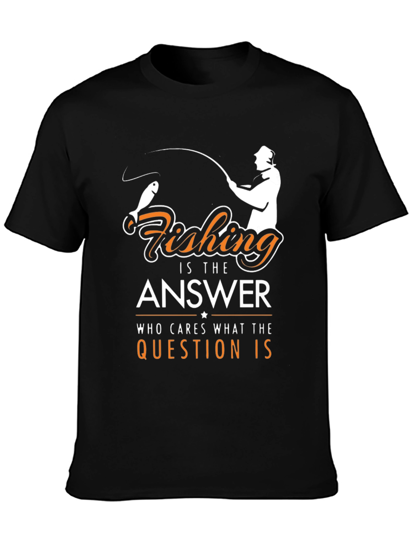 Fishing Is The Answer T-Shirt