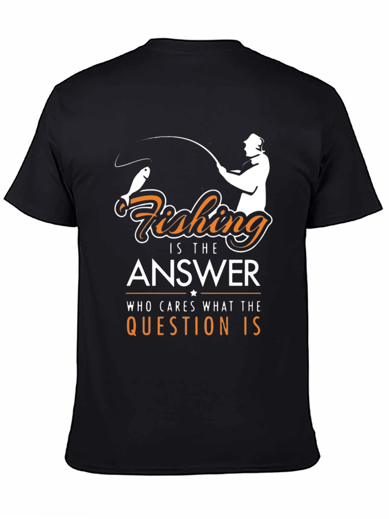 Fishing Is The Answer T-Shirt