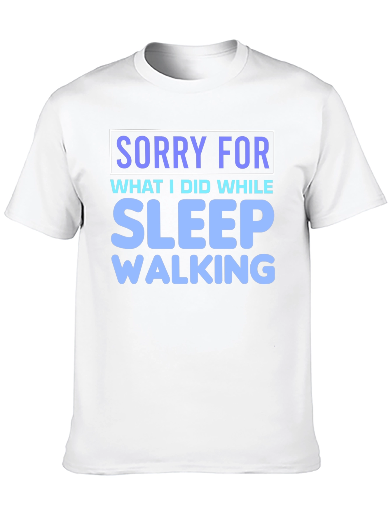 Sleepwalking Apology T-Shirt - Funny Novelty Tee