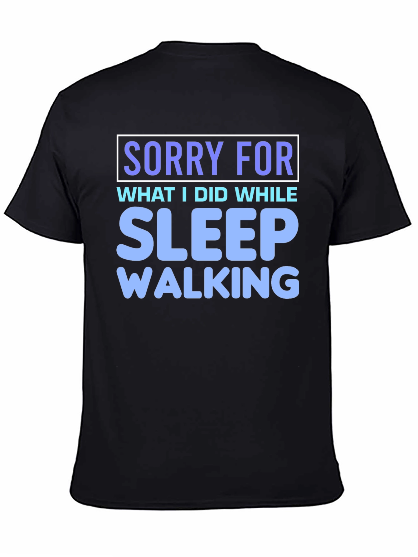 Sleepwalking Apology T-Shirt - Funny Novelty Tee
