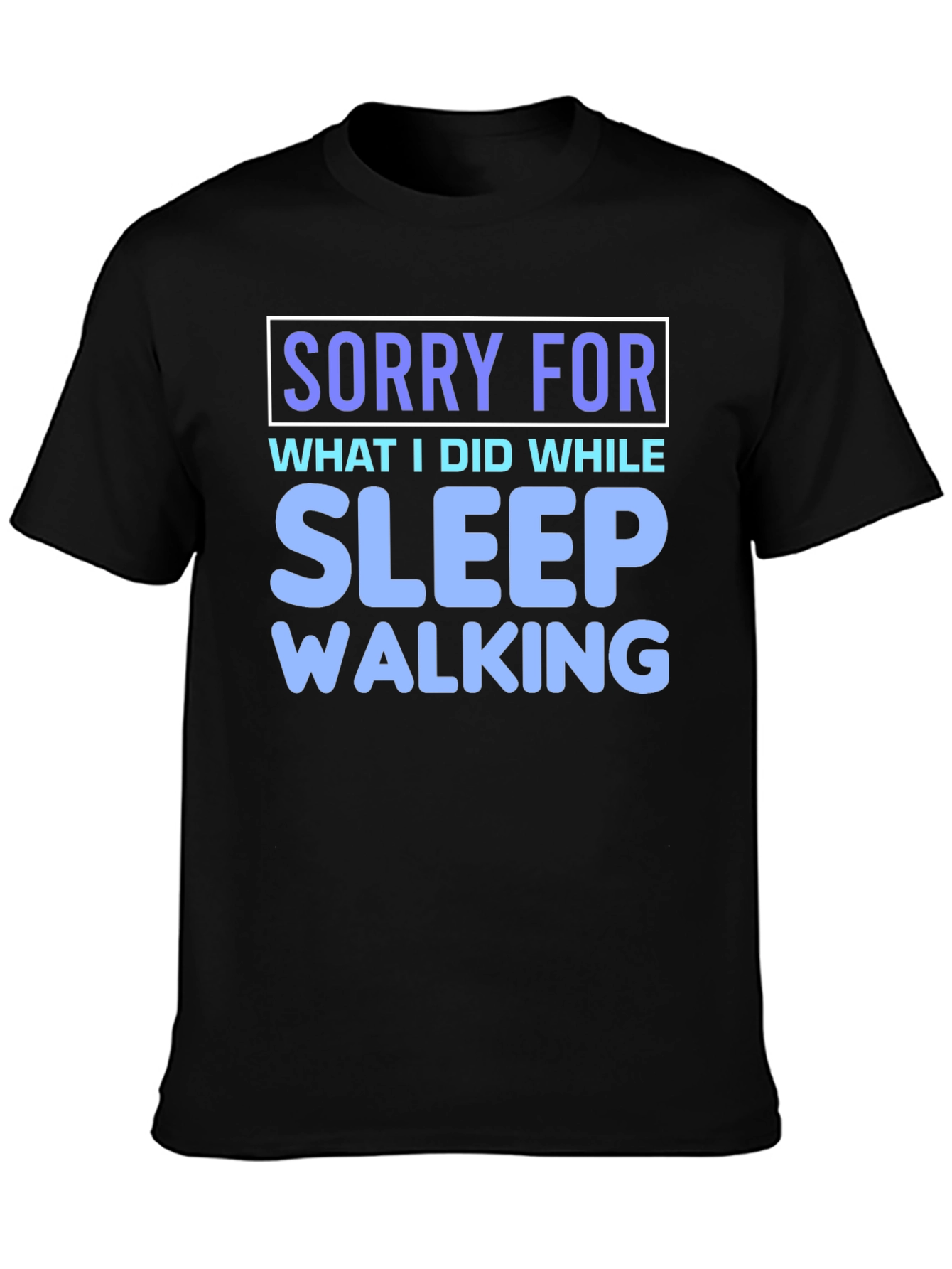 Sleepwalking Apology T-Shirt - Funny Novelty Tee