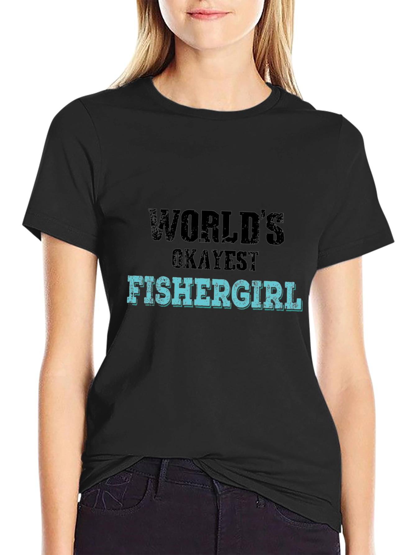 Worlds Okayest Fishergirl Graphic T-Shirt