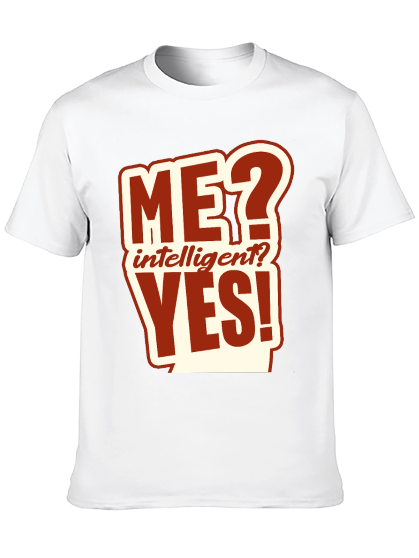 Me? Intelligent? Yes! Graphic T-Shirt
