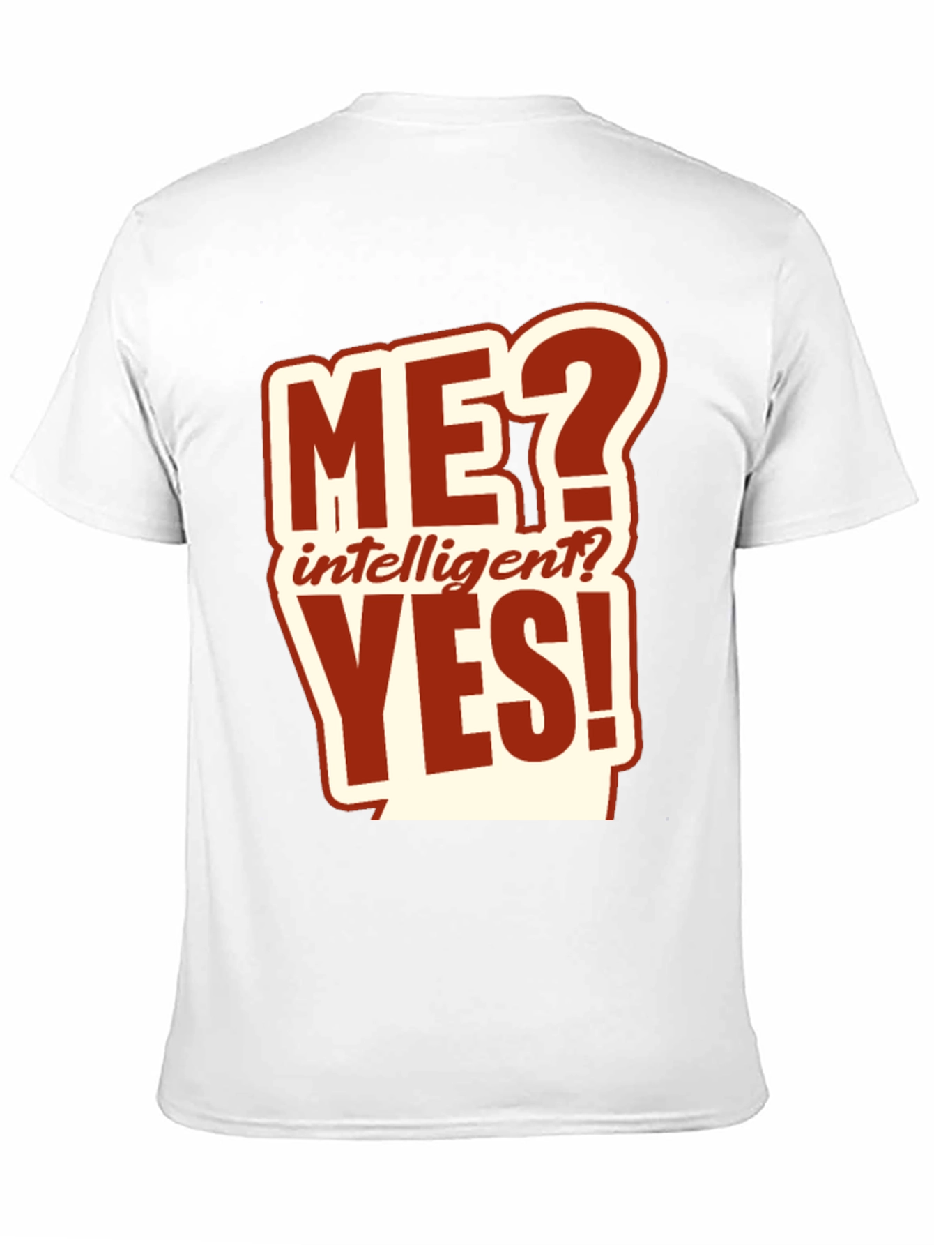 Me? Intelligent? Yes! Graphic T-Shirt
